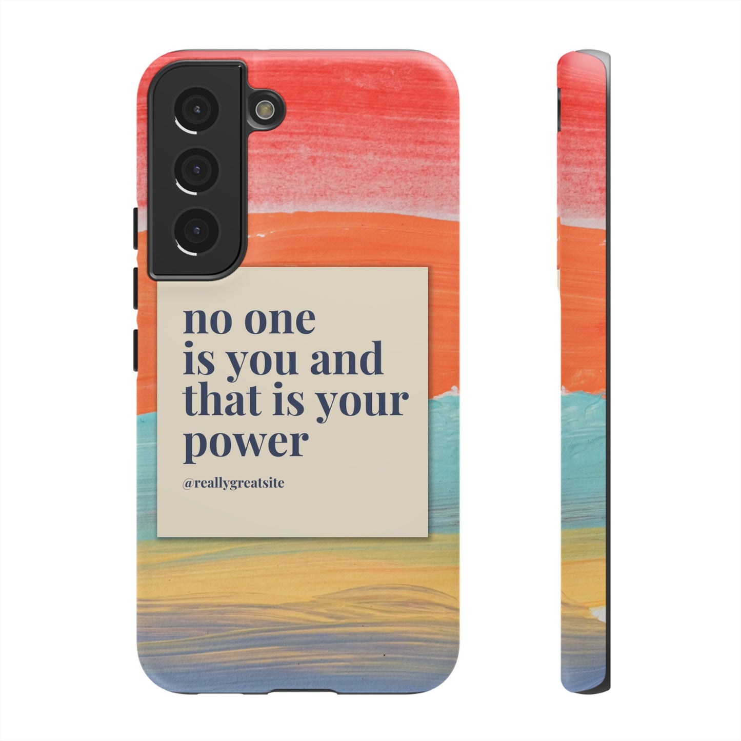 No One Is You And That Is Your Power Phone Case | iPhone 15 Plus/ Pro, 14, 13, 12| Google Pixel 7, Pro, 5| Samsung Galaxy S23 All Major Phone Models