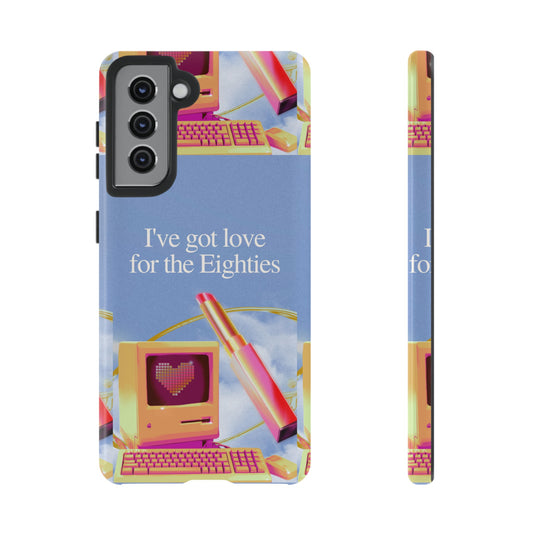 I've Got Love For The Eighties Phone Case | iPhone 15 Plus/ Pro, 14, 13, 12| Google Pixel 7, Pro, 5| Samsung Galaxy S23 All Major Phone Models