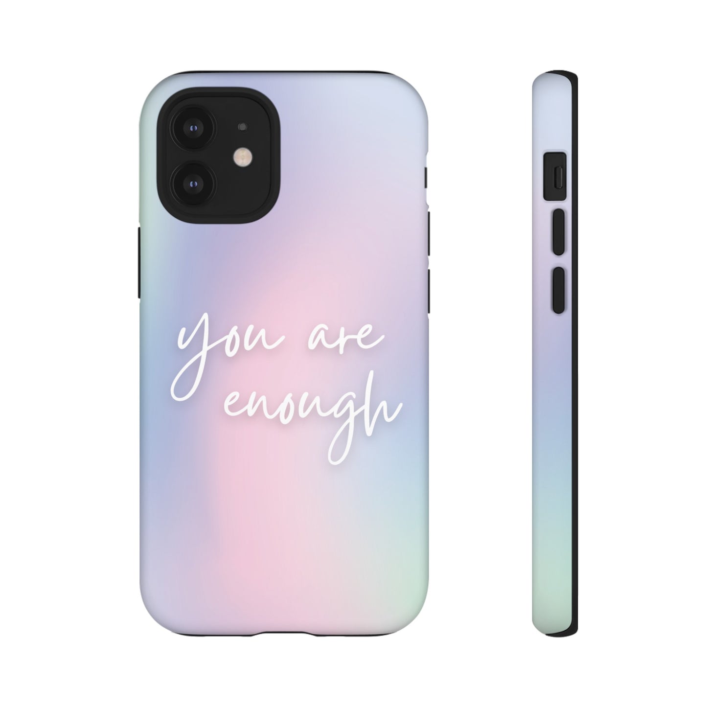 You Are Enough Wallpaper Phone Case | iPhone 15 Plus/ Pro, 14, 13, 12| Google Pixel 7, Pro, 5| Samsung Galaxy S23 All Major Phone Models