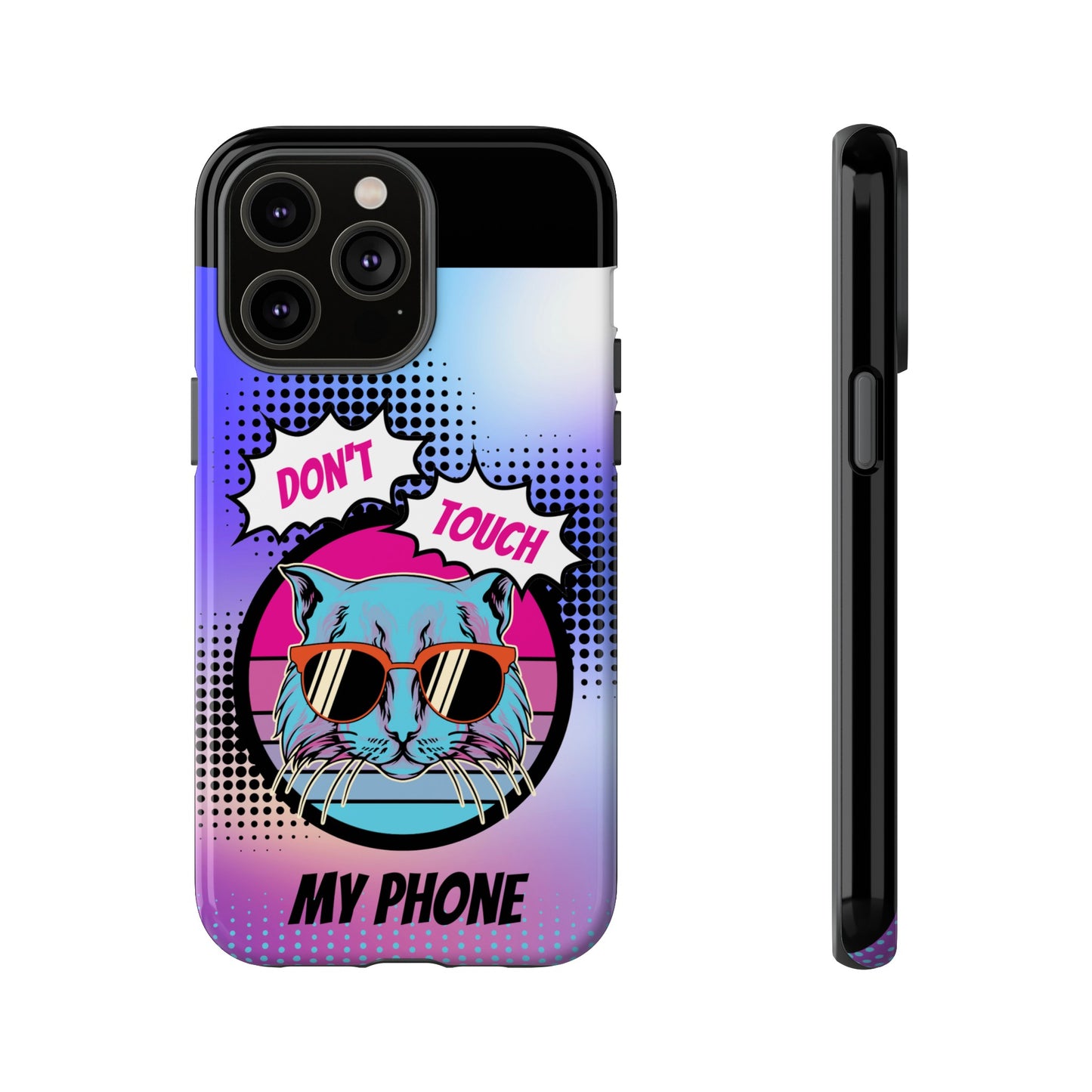 Don't Touch My Phone- Phone Case | iPhone 15 Plus/ Pro, 14, 13, 12| Google Pixel 7, Pro, 5| Samsung Galaxy S23 All Major Phone Models