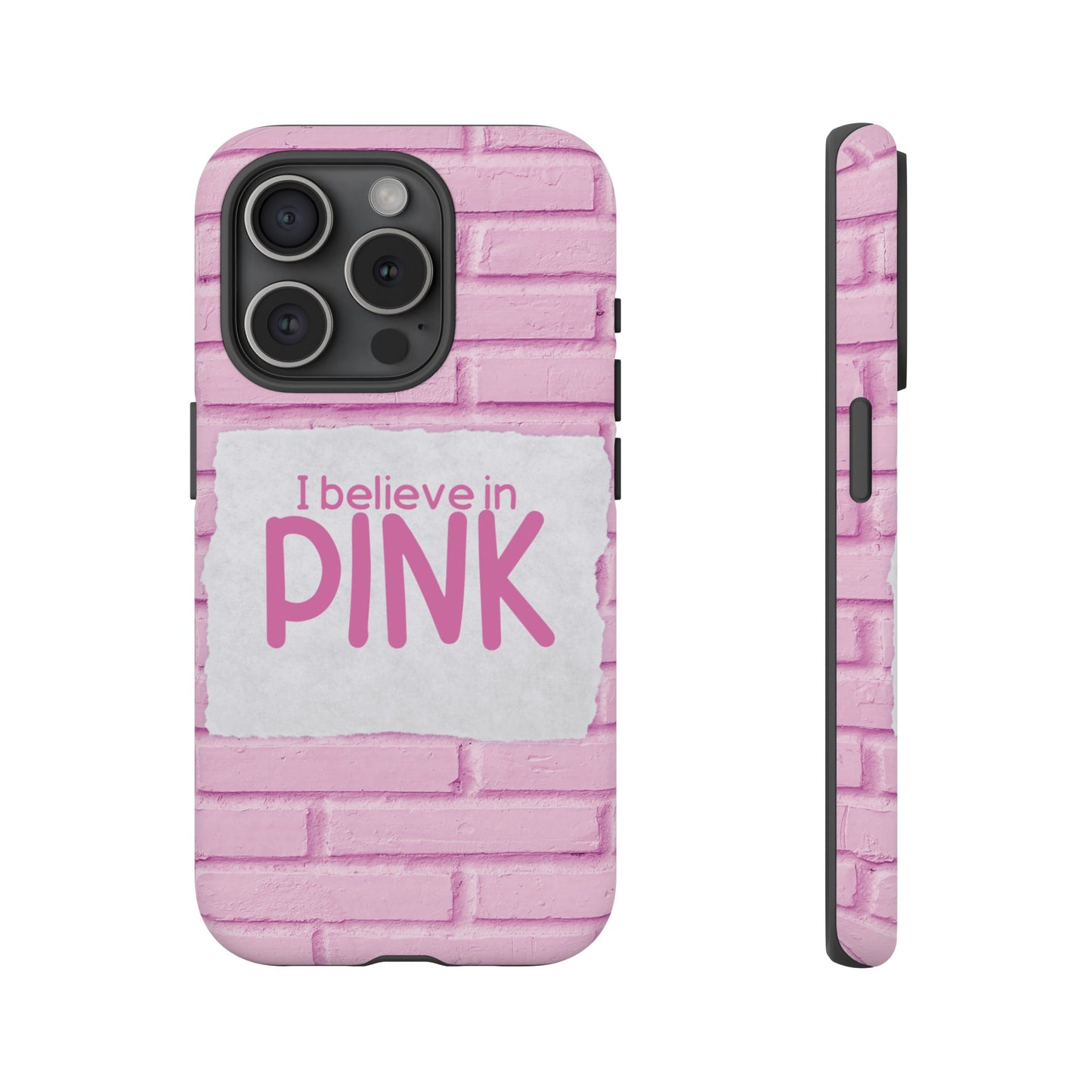 I Believe In Pink Wallpaper Phone Case | iPhone 15 Plus/ Pro, 14, 13, 12| Google Pixel 7, Pro, 5| Samsung Galaxy S23 All Major Phone Models