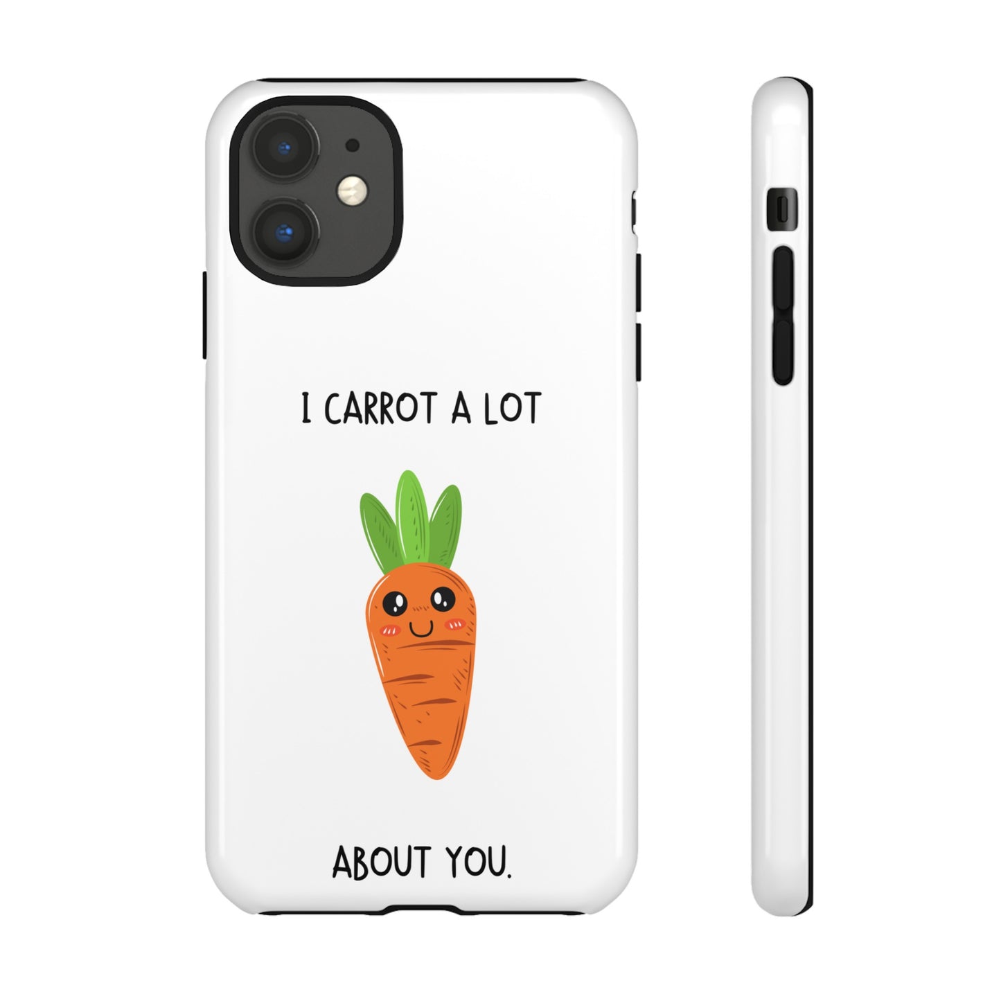 I Carrot A Lot About You Phone Case | iPhone 15 Plus/ Pro, 14, 13, 12| Google Pixel 7, Pro, 5| Samsung Galaxy S23 All Major Phone Models