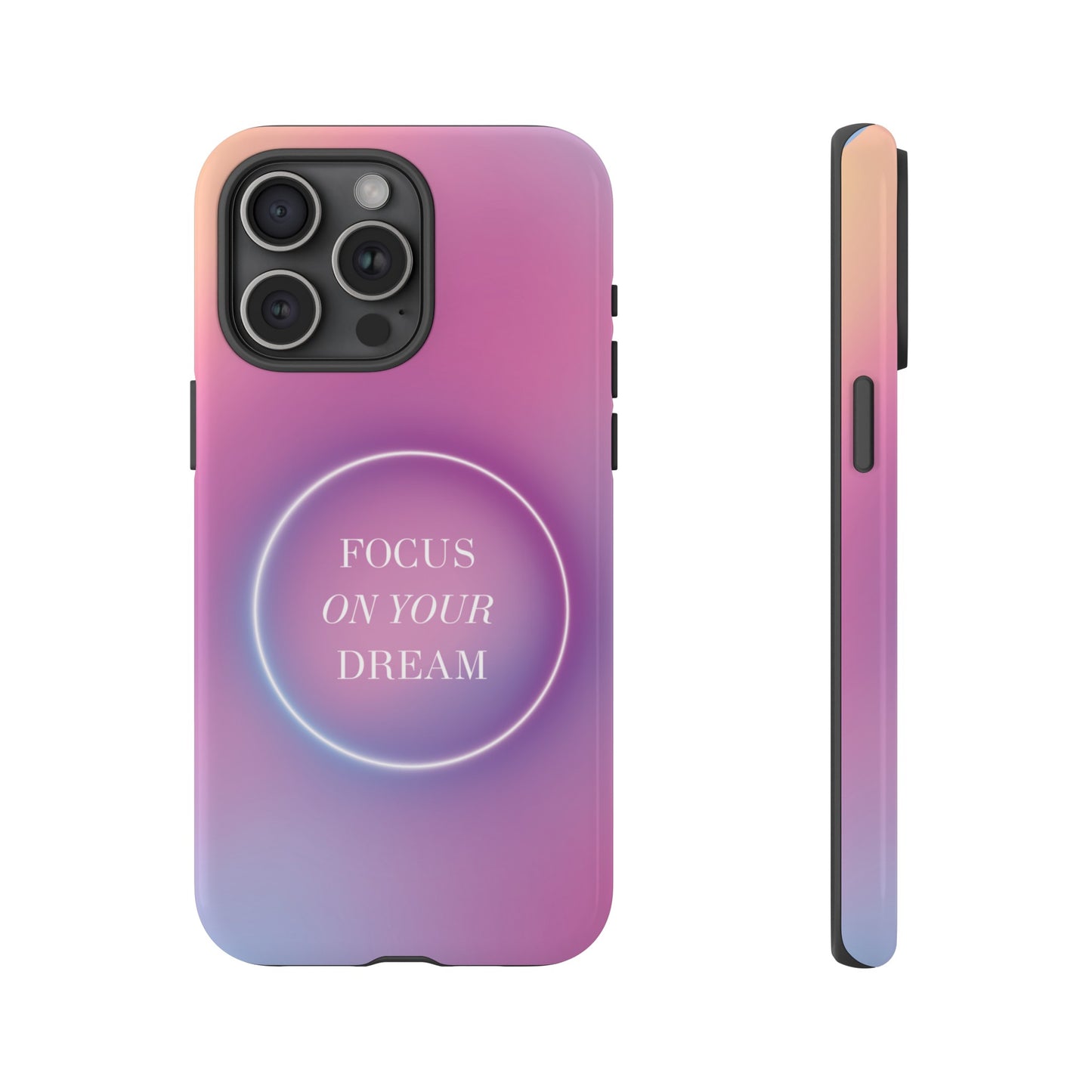 Focus On Your Dream Wallpaper Phone Case | iPhone 15 Plus/ Pro, 14, 13, 12| Google Pixel 7, Pro, 5| Samsung Galaxy S23 All Major Phone Models