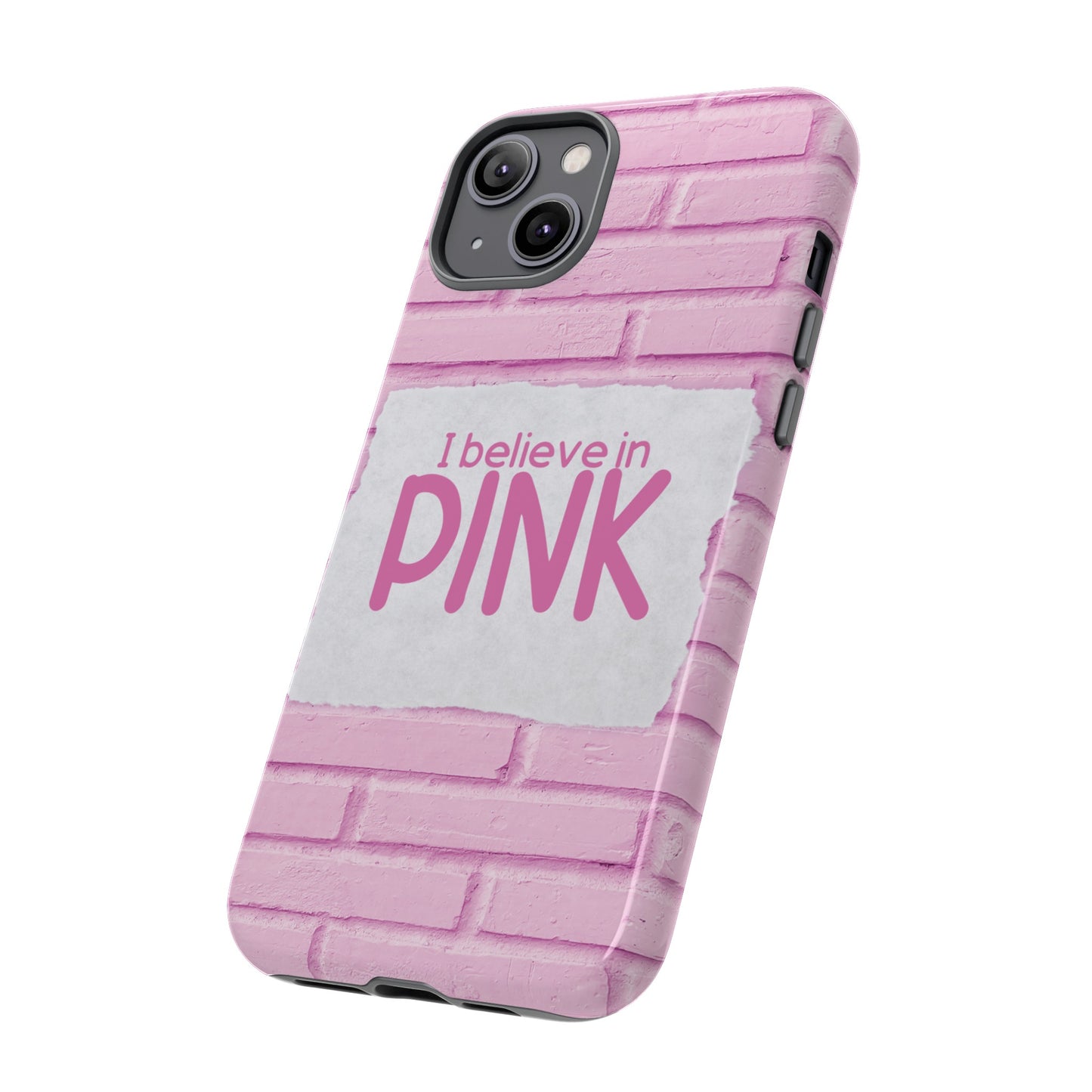 I Believe In Pink Wallpaper Phone Case | iPhone 15 Plus/ Pro, 14, 13, 12| Google Pixel 7, Pro, 5| Samsung Galaxy S23 All Major Phone Models