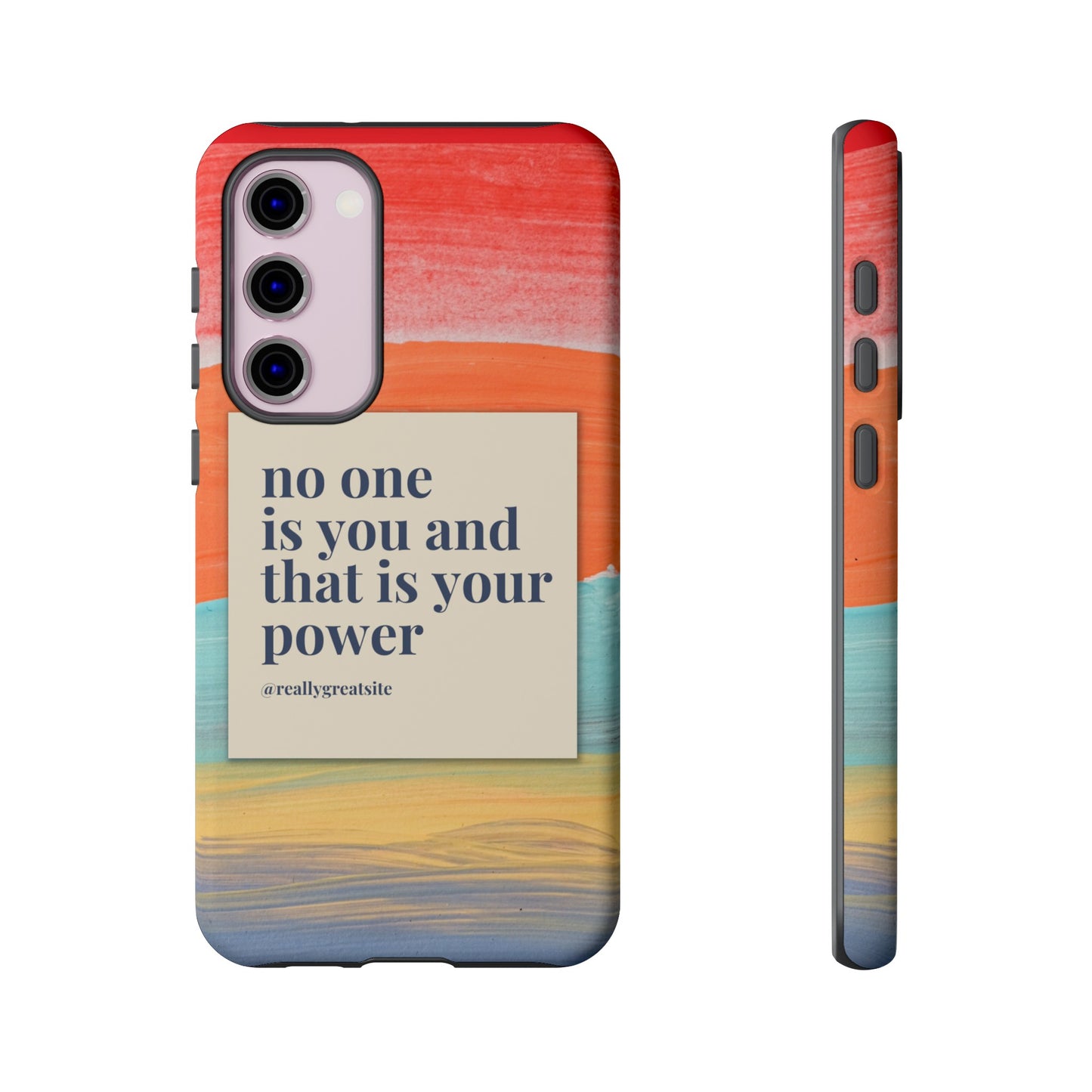 No One Is You And That Is Your Power Phone Case | iPhone 15 Plus/ Pro, 14, 13, 12| Google Pixel 7, Pro, 5| Samsung Galaxy S23 All Major Phone Models