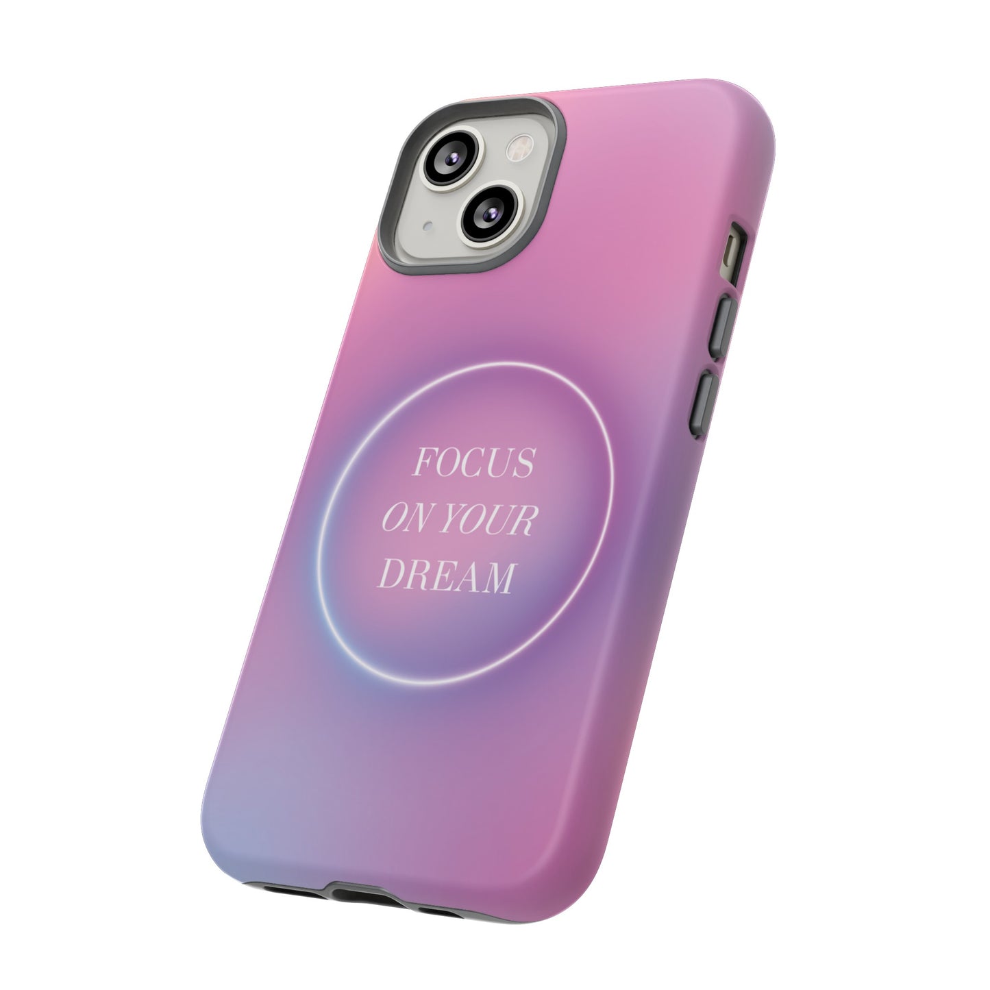 Focus On Your Dream Wallpaper Phone Case | iPhone 15 Plus/ Pro, 14, 13, 12| Google Pixel 7, Pro, 5| Samsung Galaxy S23 All Major Phone Models