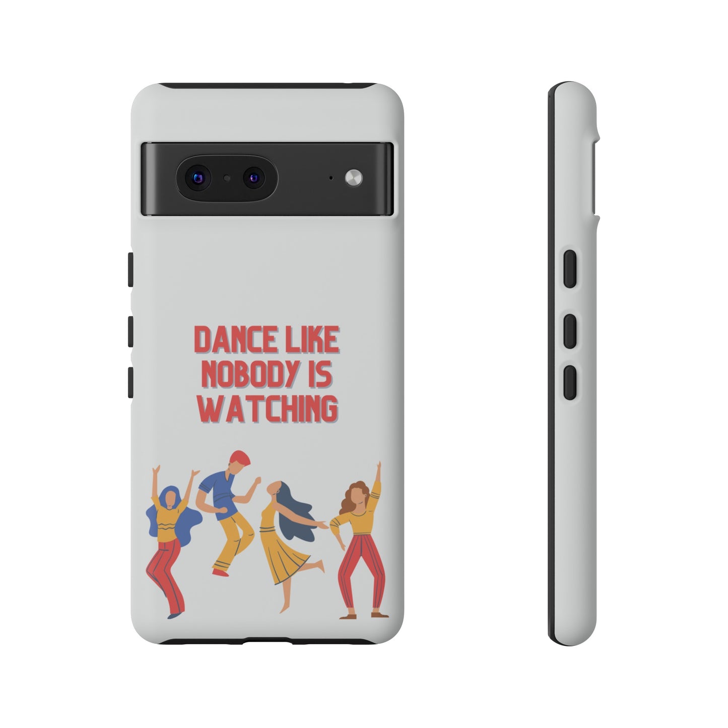 Dance Like Nobody Is Watching Phone Case | iPhone 15 Plus/ Pro, 14, 13, 12| Google Pixel 7, Pro, 5| Samsung Galaxy S23 All Major Phone Models