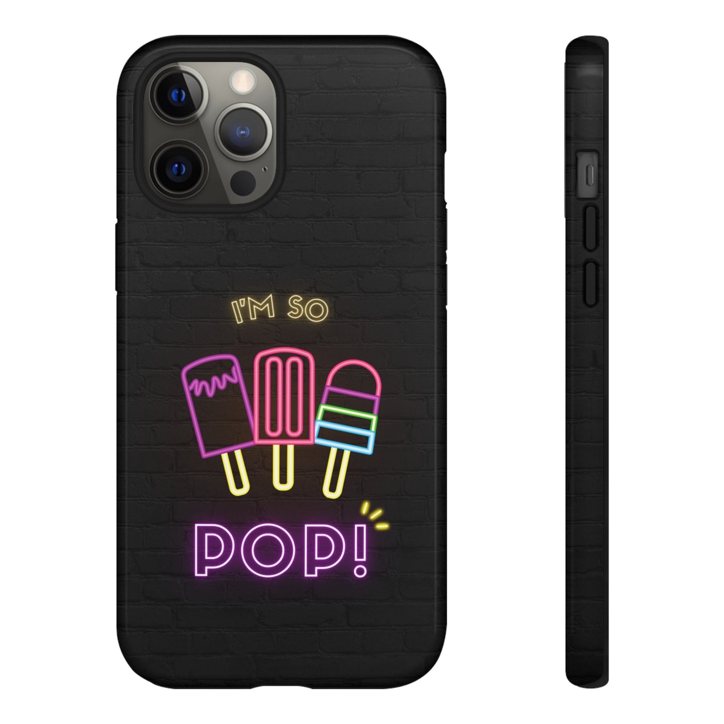 I'm So Pop Phone Case | iPhone 15 Plus/ Pro, 14, 13, 12| Google Pixel 7, Pro, 5| Samsung Galaxy S23 All Major Phone Models