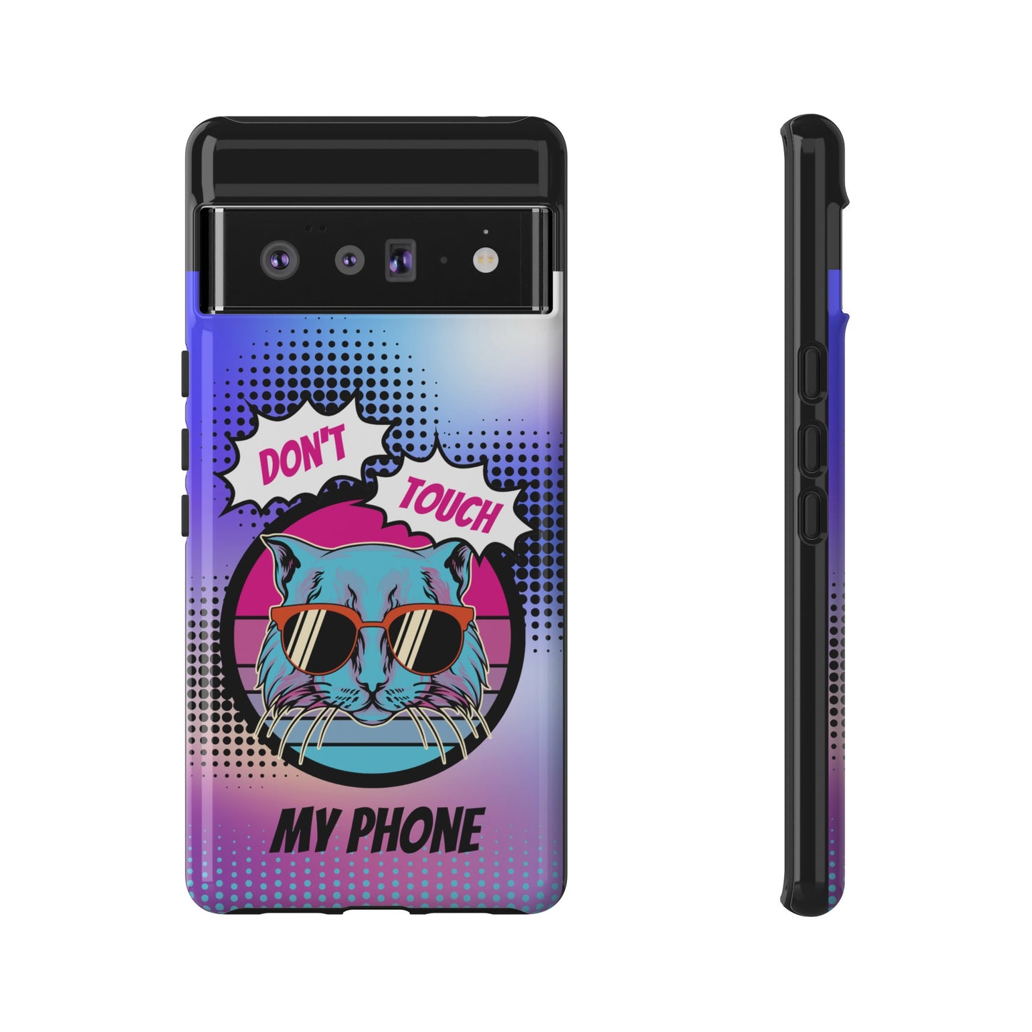 Don't Touch My Phone- Phone Case | iPhone 15 Plus/ Pro, 14, 13, 12| Google Pixel 7, Pro, 5| Samsung Galaxy S23 All Major Phone Models