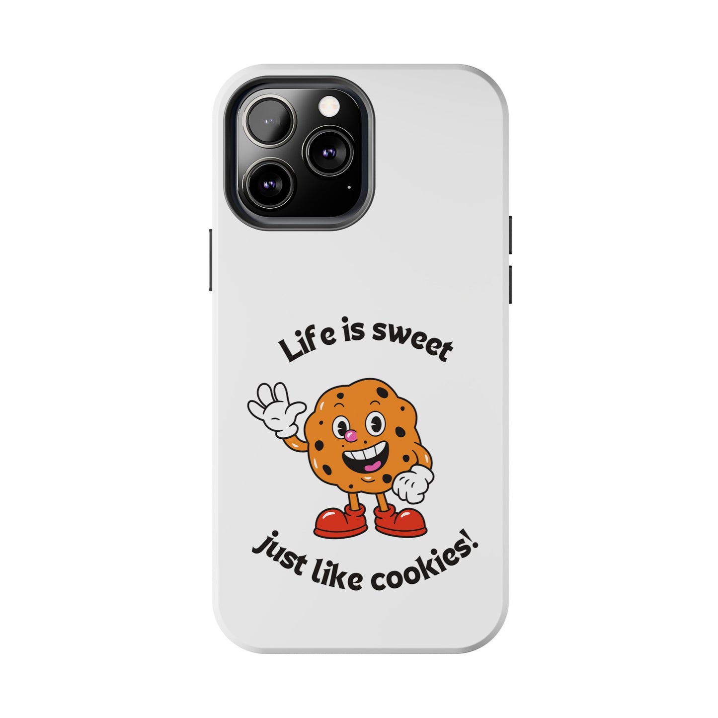 Life Is Sweet Just Like Cookies! Phone Case | iPhone 15 Plus/ Pro, 14, 13, 12|