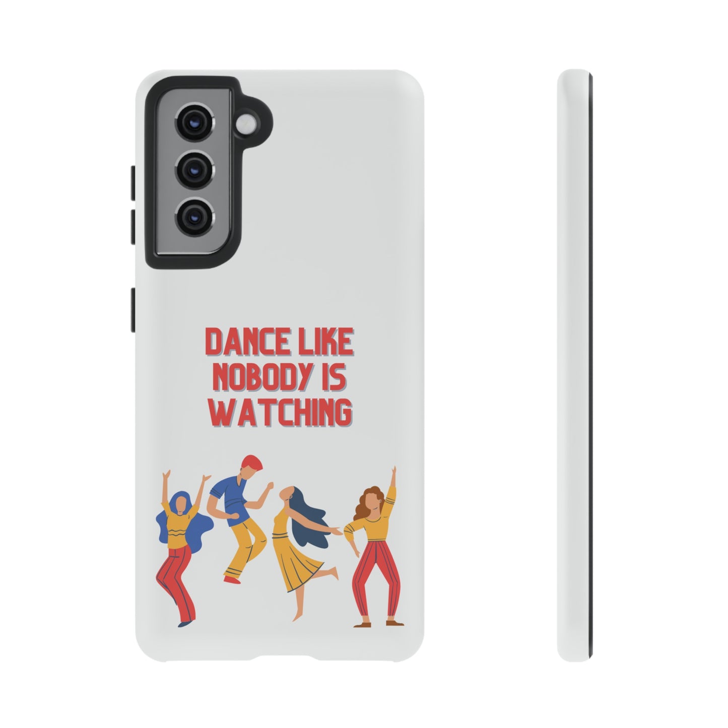 Dance Like Nobody Is Watching Phone Case | iPhone 15 Plus/ Pro, 14, 13, 12| Google Pixel 7, Pro, 5| Samsung Galaxy S23 All Major Phone Models