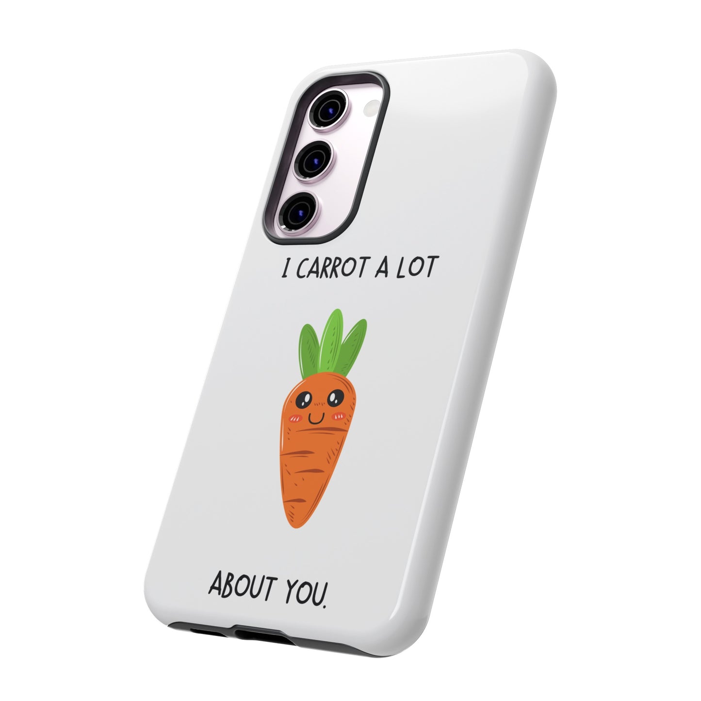 I Carrot A Lot About You Phone Case | iPhone 15 Plus/ Pro, 14, 13, 12| Google Pixel 7, Pro, 5| Samsung Galaxy S23 All Major Phone Models