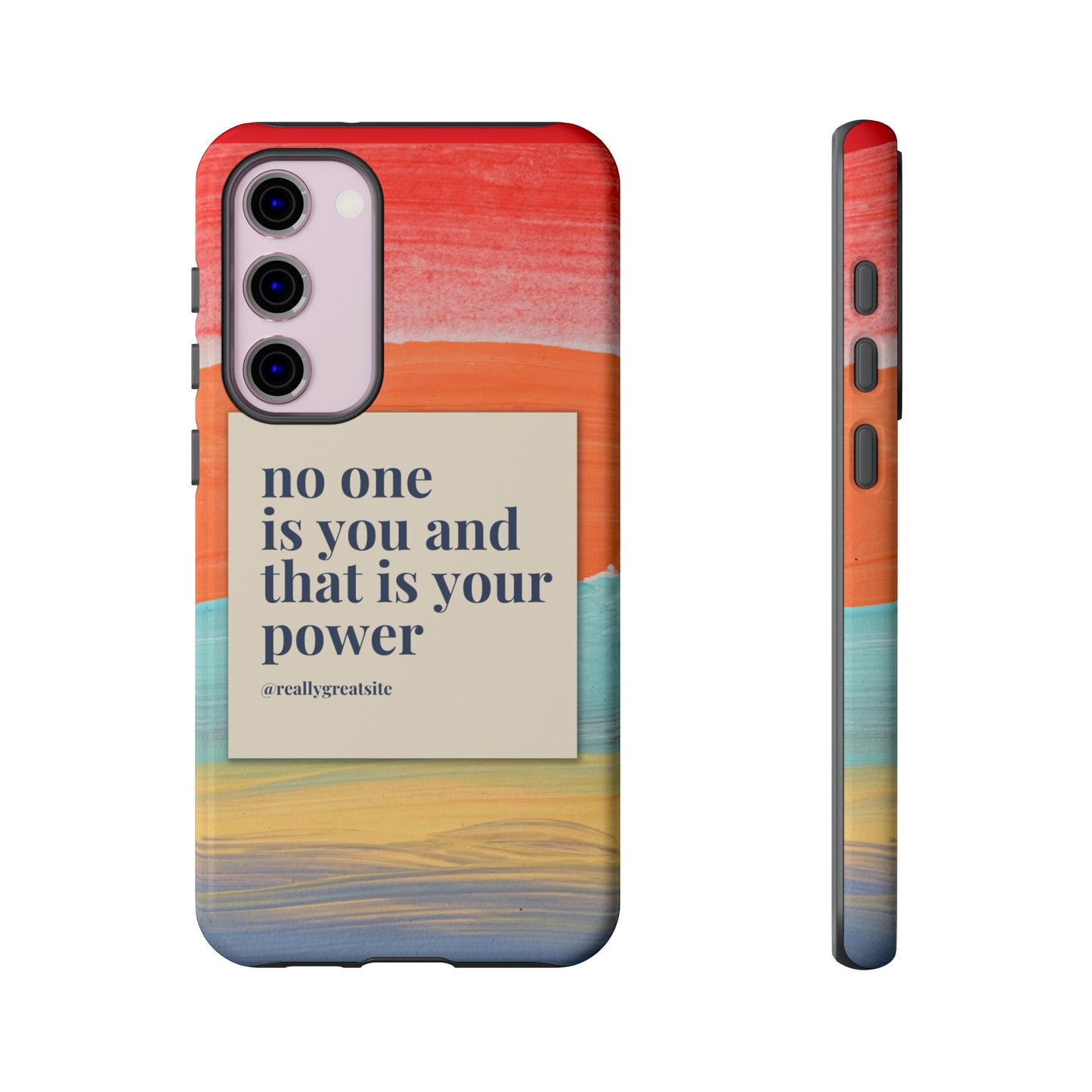 No One Is You And That Is Your Power Phone Case | iPhone 15 Plus/ Pro, 14, 13, 12| Google Pixel 7, Pro, 5| Samsung Galaxy S23 All Major Phone Models