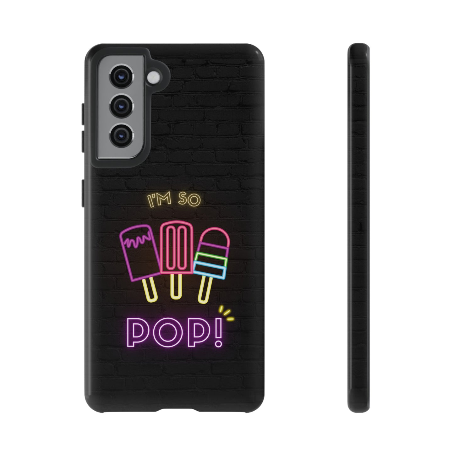 I'm So Pop Phone Case | iPhone 15 Plus/ Pro, 14, 13, 12| Google Pixel 7, Pro, 5| Samsung Galaxy S23 All Major Phone Models