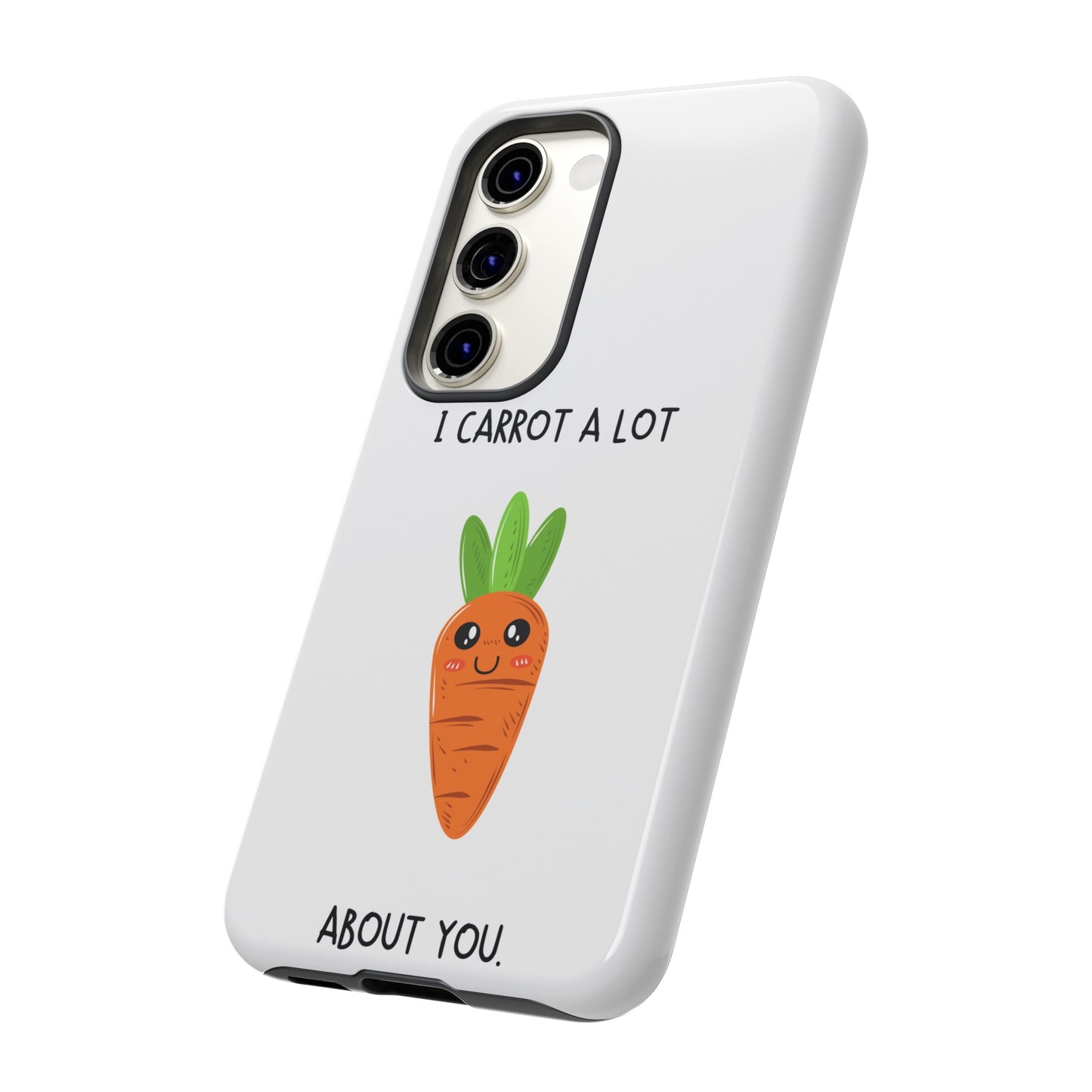 I Carrot A Lot About You Phone Case | iPhone 15 Plus/ Pro, 14, 13, 12| Google Pixel 7, Pro, 5| Samsung Galaxy S23 All Major Phone Models