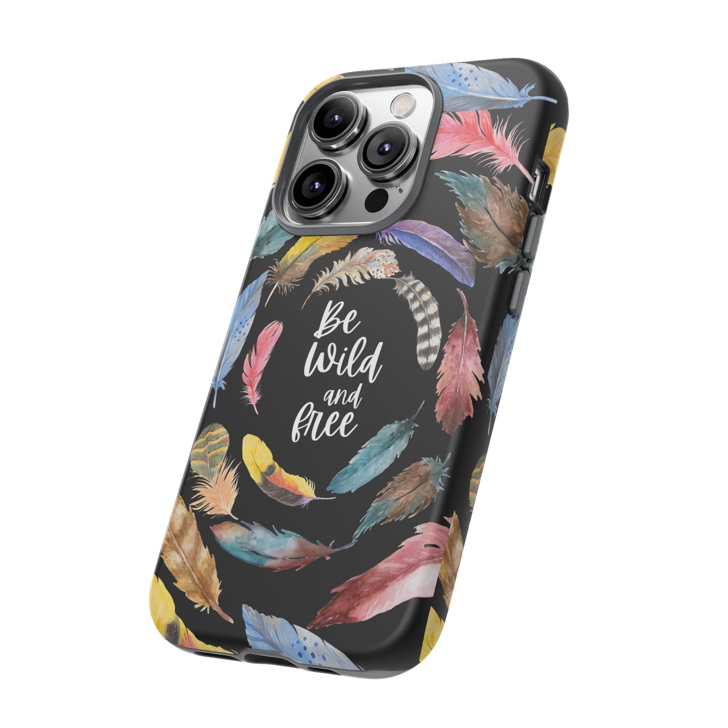 Be Wild And Free Phone Case | iPhone 15 Plus/ Pro, 14, 13, 12| Google Pixel 7, Pro, 5| Samsung Galaxy S23 All Major Phone Models