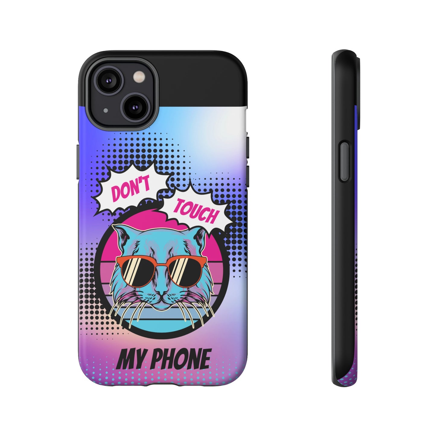 Don't Touch My Phone- Phone Case | iPhone 15 Plus/ Pro, 14, 13, 12| Google Pixel 7, Pro, 5| Samsung Galaxy S23 All Major Phone Models