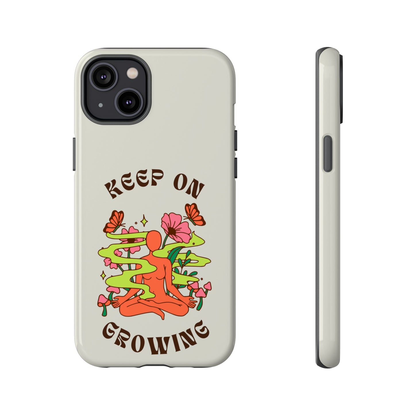 Keep On Growing Phone Case | iPhone 15 Plus/ Pro, 14, 13, 12| Google Pixel 7, Pro, 5| Samsung Galaxy S23 All Major Phone Models