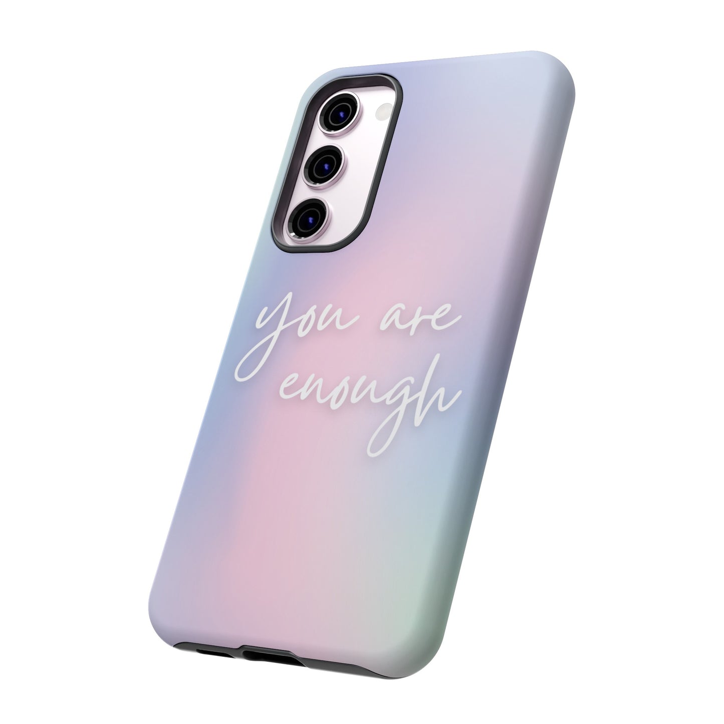 You Are Enough Wallpaper Phone Case | iPhone 15 Plus/ Pro, 14, 13, 12| Google Pixel 7, Pro, 5| Samsung Galaxy S23 All Major Phone Models