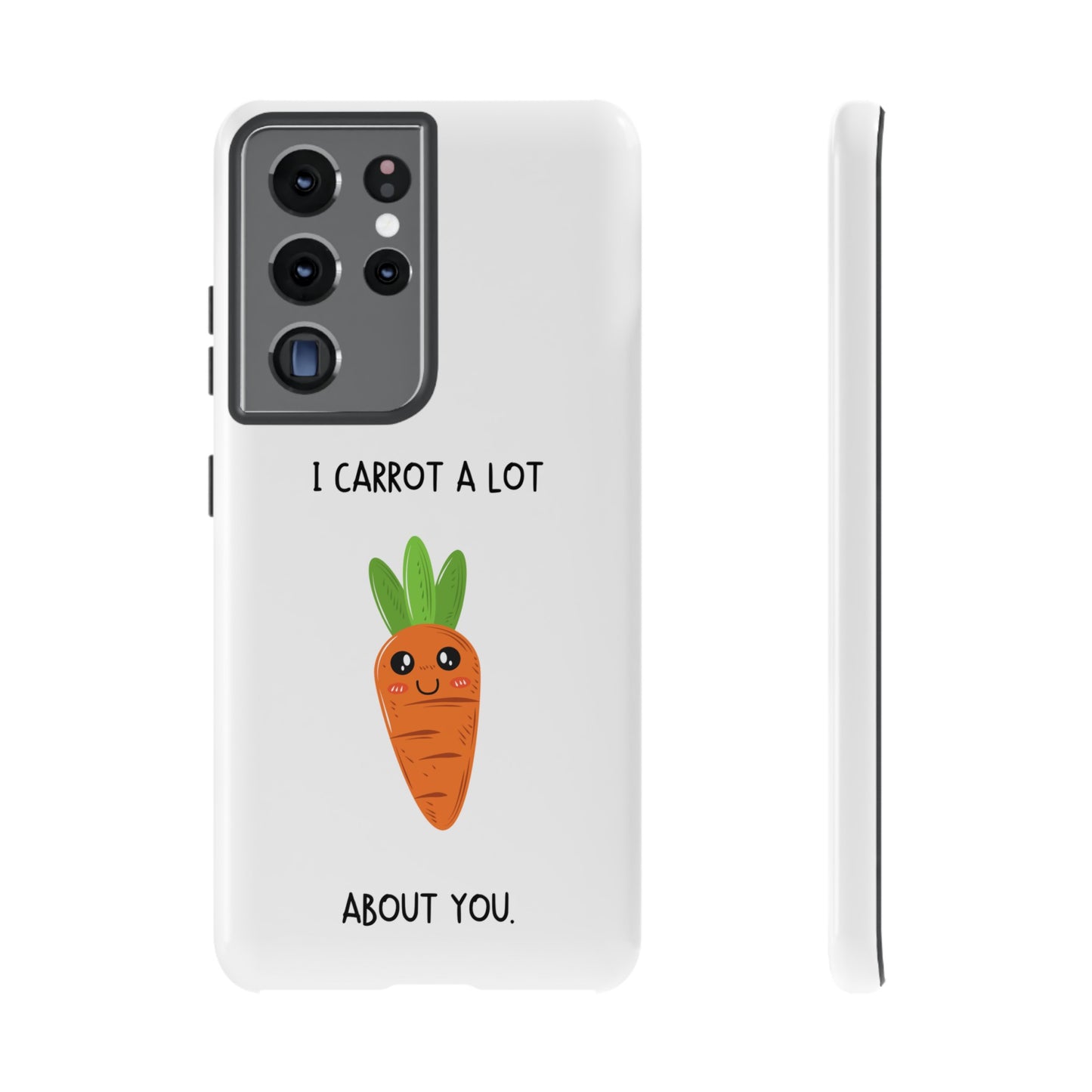 I Carrot A Lot About You Phone Case | iPhone 15 Plus/ Pro, 14, 13, 12| Google Pixel 7, Pro, 5| Samsung Galaxy S23 All Major Phone Models