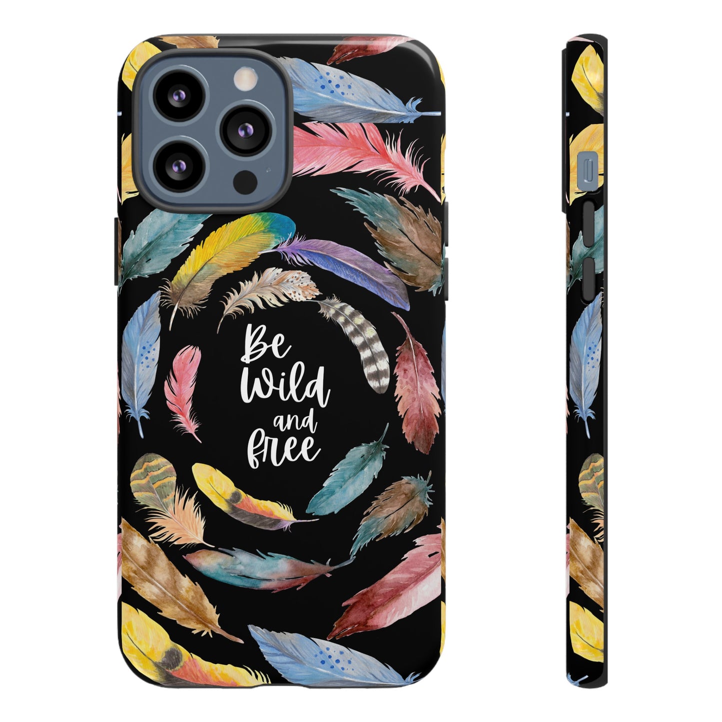 Be Wild And Free Phone Case | iPhone 15 Plus/ Pro, 14, 13, 12| Google Pixel 7, Pro, 5| Samsung Galaxy S23 All Major Phone Models