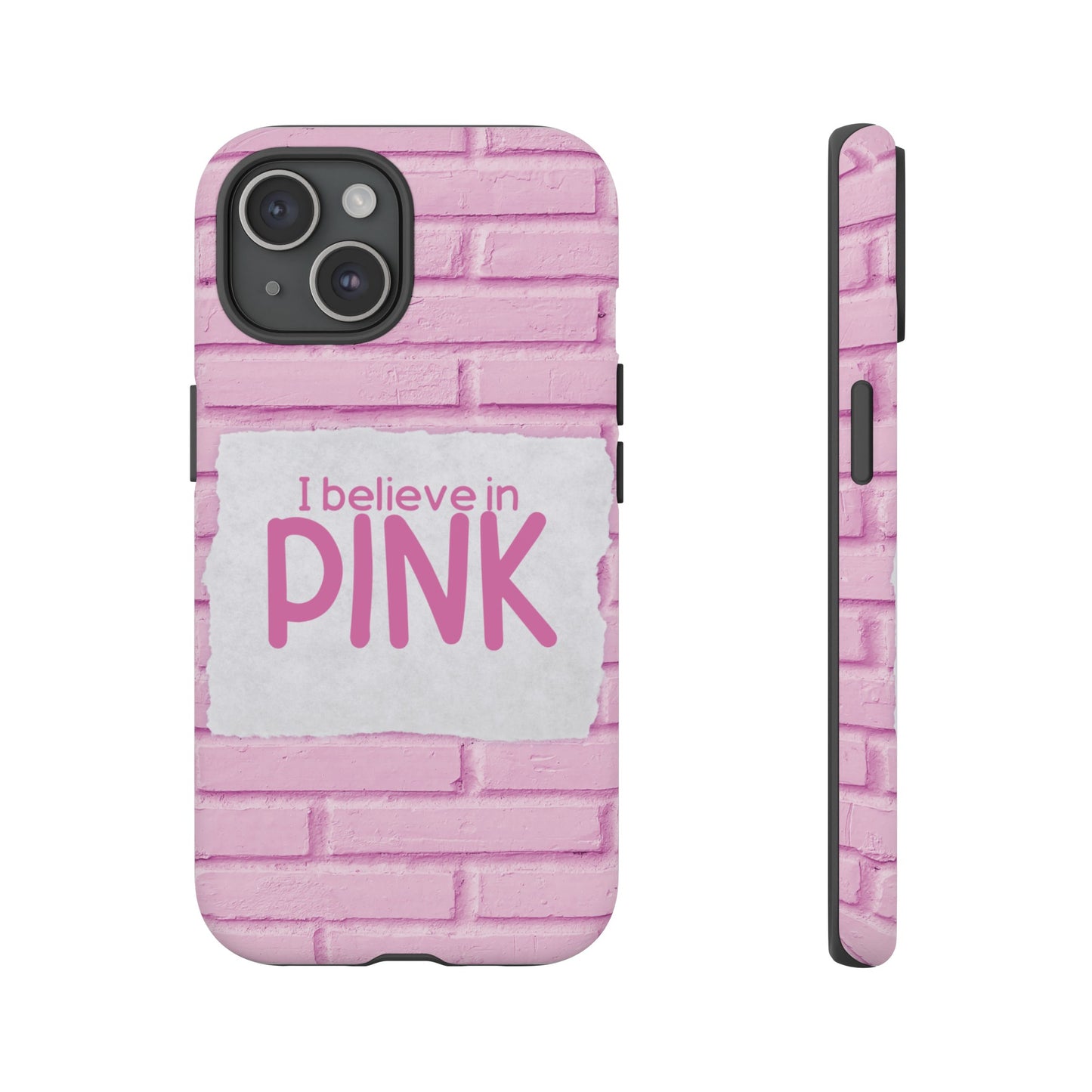 I Believe In Pink Wallpaper Phone Case | iPhone 15 Plus/ Pro, 14, 13, 12| Google Pixel 7, Pro, 5| Samsung Galaxy S23 All Major Phone Models