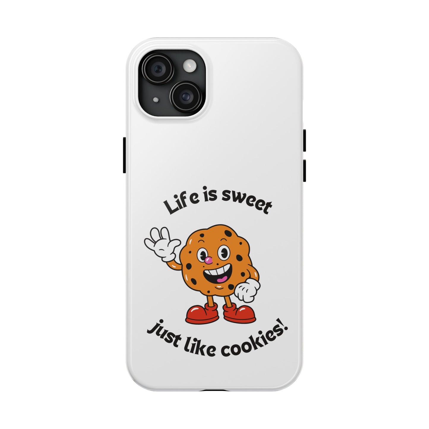 Life Is Sweet Just Like Cookies! Phone Case | iPhone 15 Plus/ Pro, 14, 13, 12|