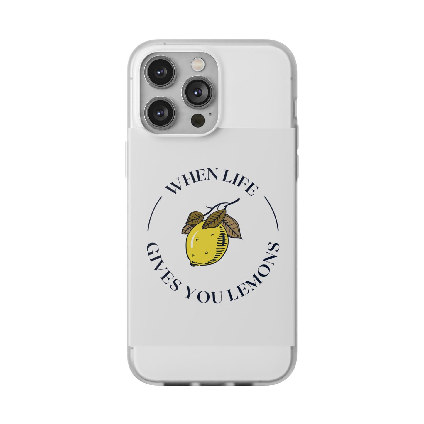 When Life Gives You Lemons Phone Case | iPhone 15 Plus/ Pro, 14, 13, 12| Samsung Galaxy S23 Models