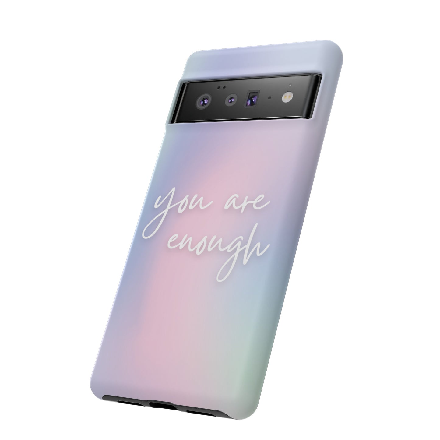 You Are Enough Wallpaper Phone Case | iPhone 15 Plus/ Pro, 14, 13, 12| Google Pixel 7, Pro, 5| Samsung Galaxy S23 All Major Phone Models