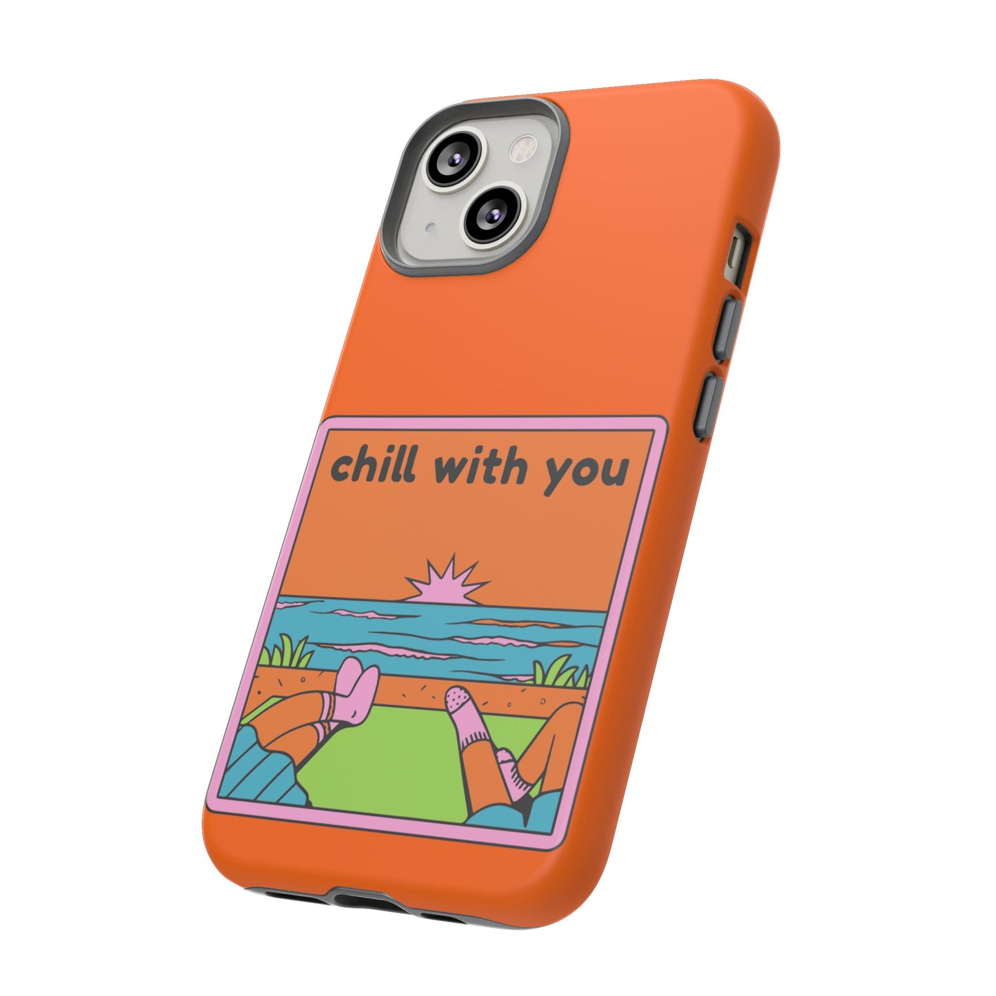 Chill With You Phone Case | iPhone 15 Plus/ Pro, 14, 13, 12| Google Pixel 7, Pro, 5| Samsung Galaxy S23 All Major Phone Models