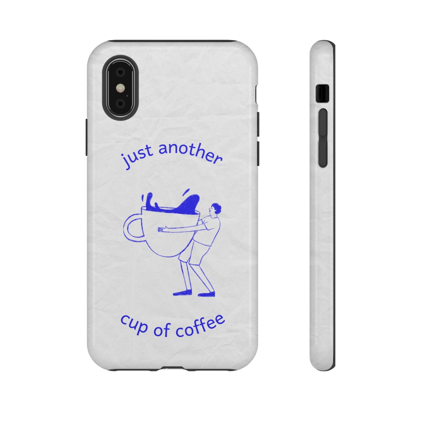 Just Another Cup Of Coffee Phone Case | iPhone 15 Plus/ Pro, 14, 13, 12| Google Pixel 7, Pro, 5| Samsung Galaxy S23 All Major Phone Models