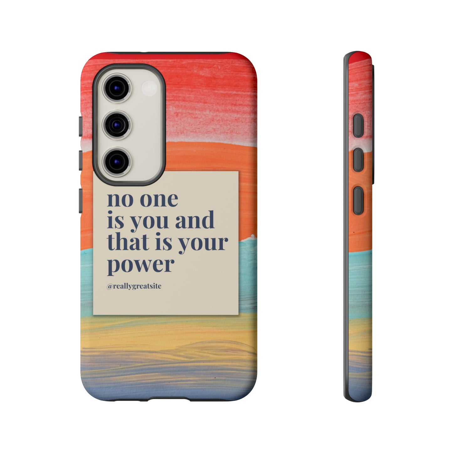 No One Is You And That Is Your Power Phone Case | iPhone 15 Plus/ Pro, 14, 13, 12| Google Pixel 7, Pro, 5| Samsung Galaxy S23 All Major Phone Models