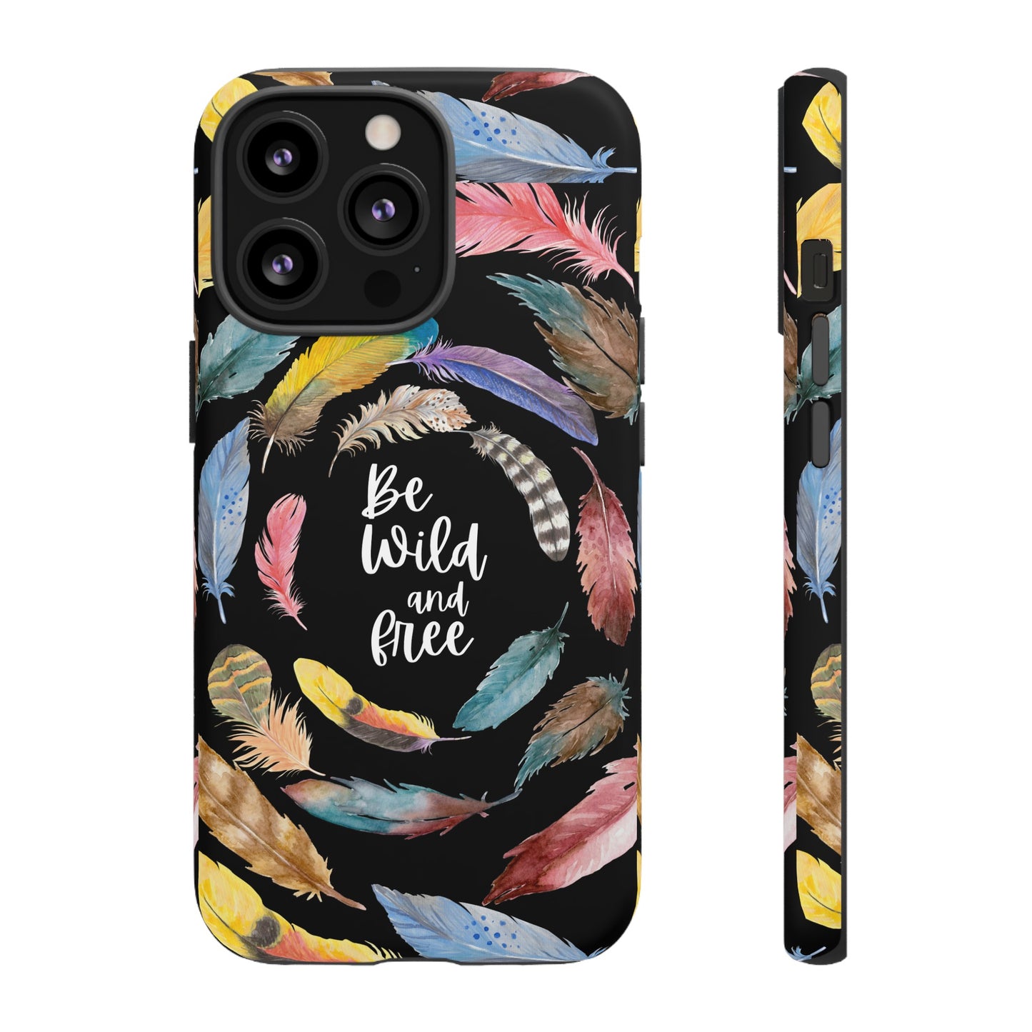 Be Wild And Free Phone Case | iPhone 15 Plus/ Pro, 14, 13, 12| Google Pixel 7, Pro, 5| Samsung Galaxy S23 All Major Phone Models