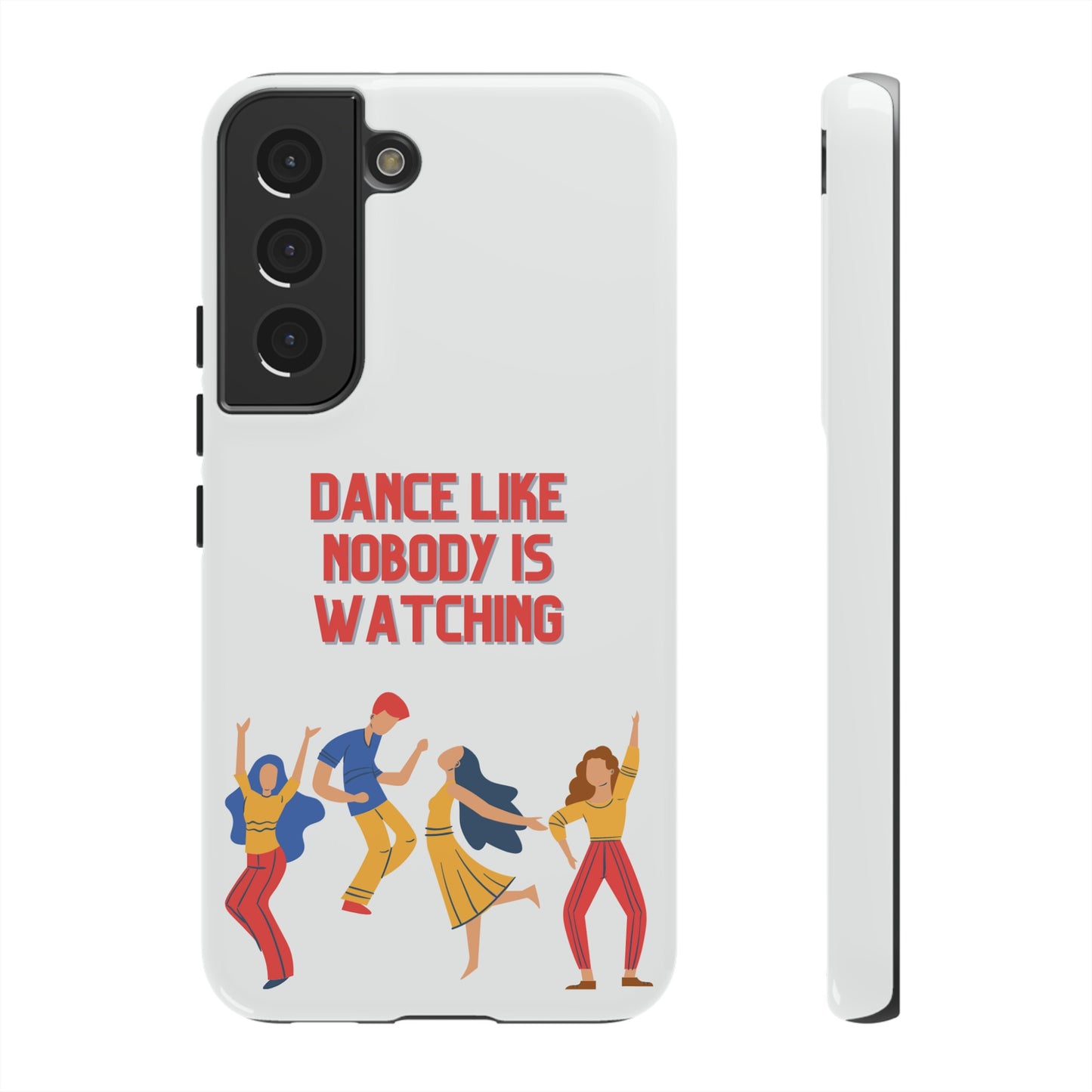 Dance Like Nobody Is Watching Phone Case | iPhone 15 Plus/ Pro, 14, 13, 12| Google Pixel 7, Pro, 5| Samsung Galaxy S23 All Major Phone Models