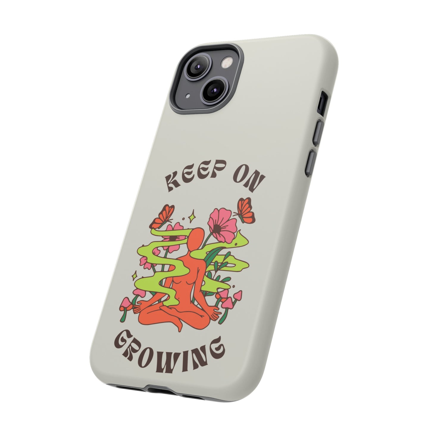 Keep On Growing Phone Case | iPhone 15 Plus/ Pro, 14, 13, 12| Google Pixel 7, Pro, 5| Samsung Galaxy S23 All Major Phone Models