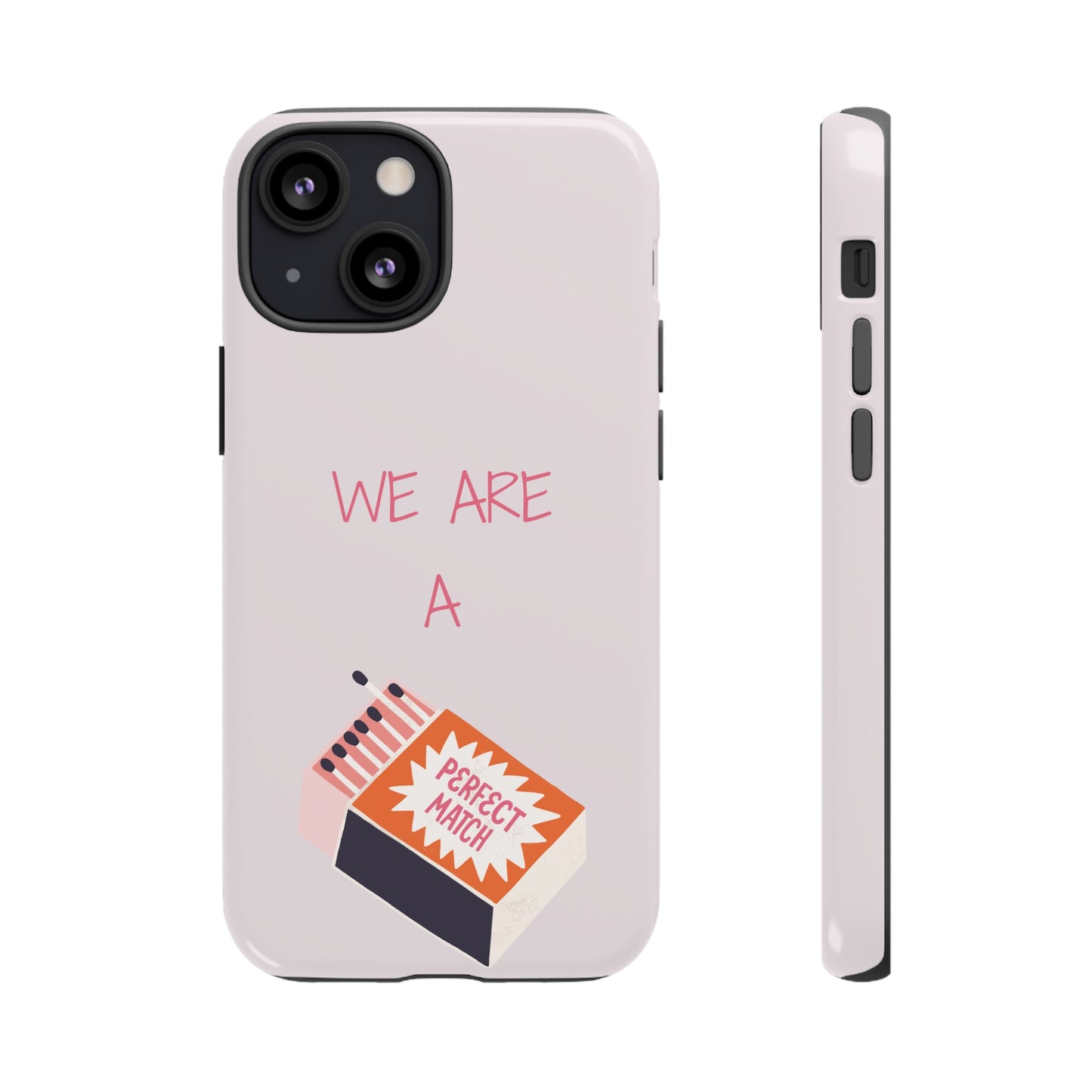 We Are A Perfect Match Wallpaper Phone Case | iPhone 15 Plus/ Pro, 14, 13, 12| Google Pixel 7, Pro, 5| Samsung Galaxy S23 All Major Phone Models