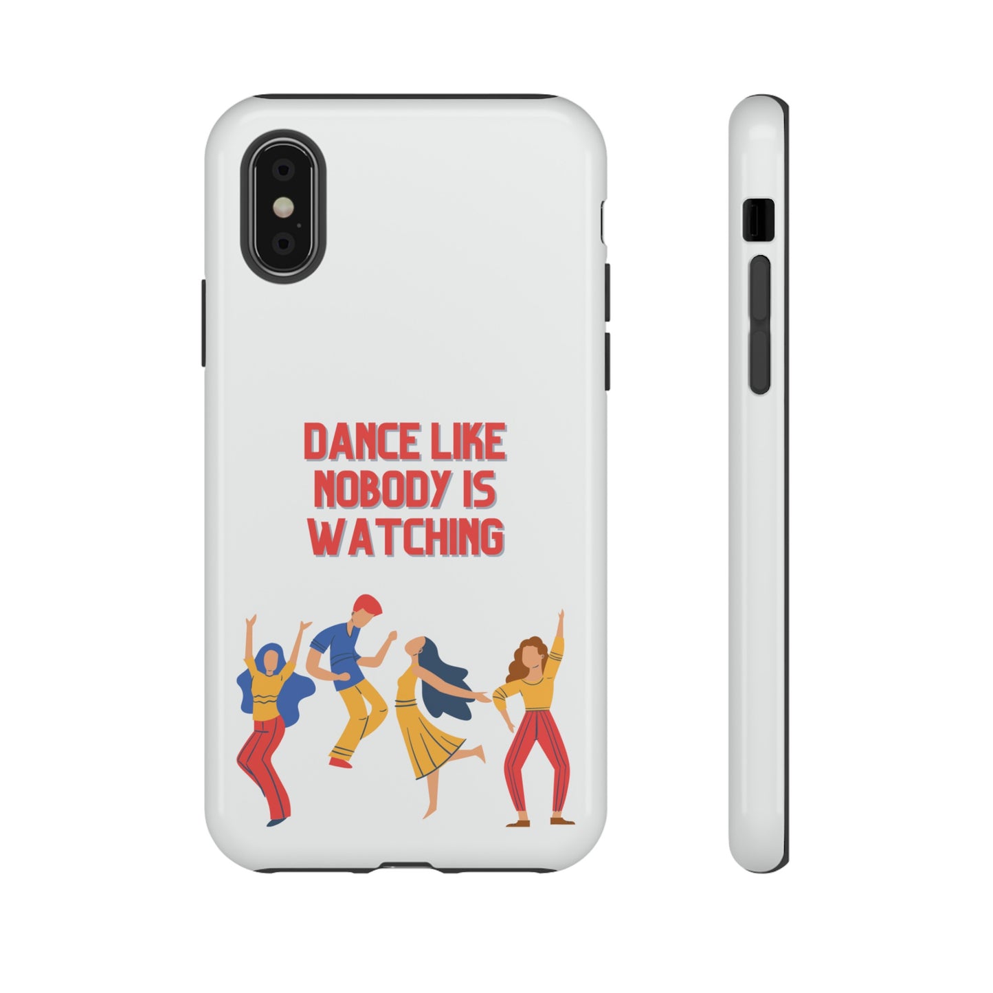 Dance Like Nobody Is Watching Phone Case | iPhone 15 Plus/ Pro, 14, 13, 12| Google Pixel 7, Pro, 5| Samsung Galaxy S23 All Major Phone Models