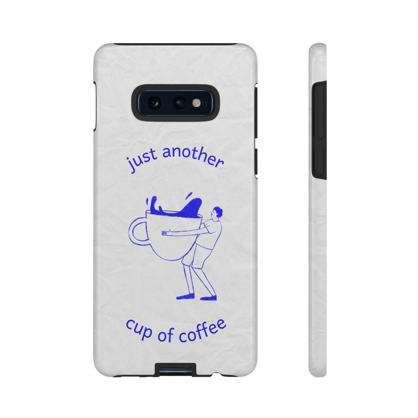 Just Another Cup Of Coffee Phone Case | iPhone 15 Plus/ Pro, 14, 13, 12| Google Pixel 7, Pro, 5| Samsung Galaxy S23 All Major Phone Models