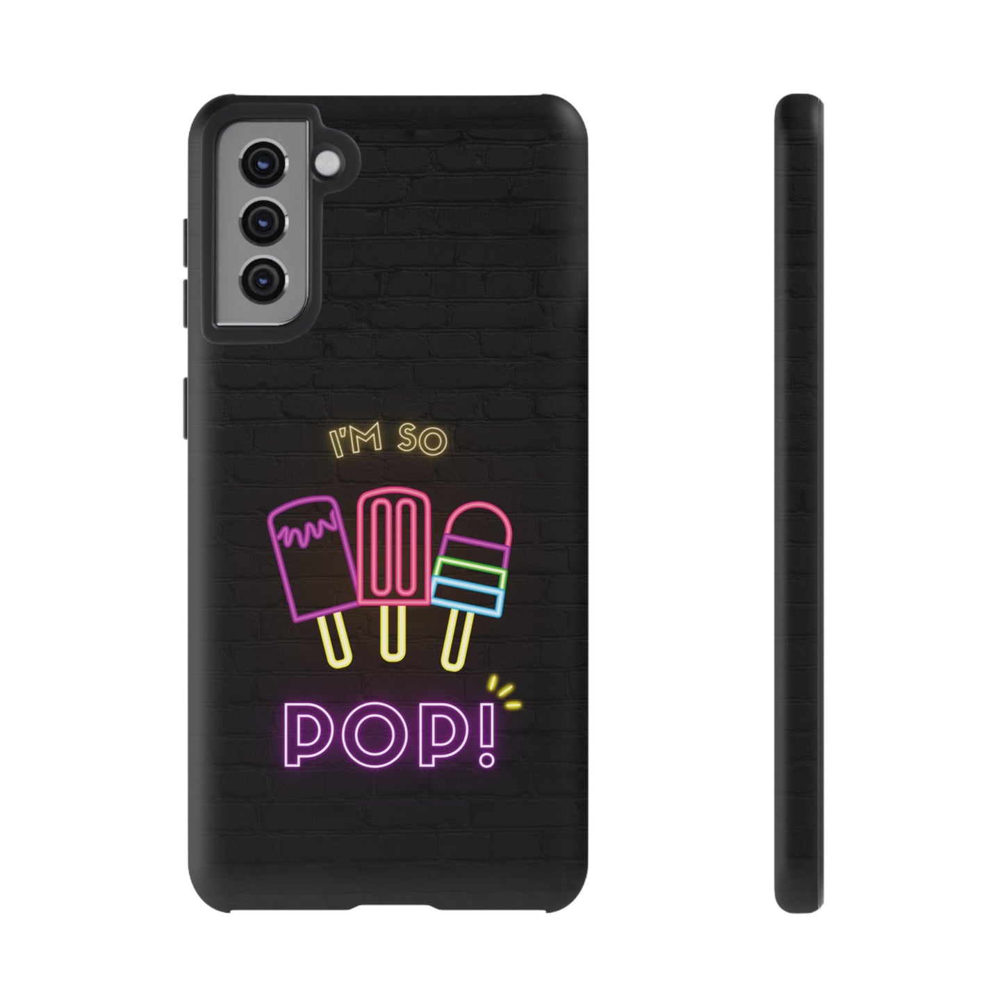 I'm So Pop Phone Case | iPhone 15 Plus/ Pro, 14, 13, 12| Google Pixel 7, Pro, 5| Samsung Galaxy S23 All Major Phone Models