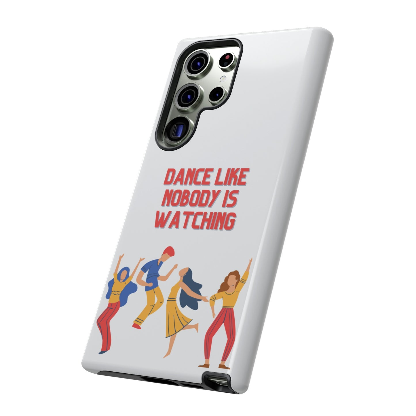 Dance Like Nobody Is Watching Phone Case | iPhone 15 Plus/ Pro, 14, 13, 12| Google Pixel 7, Pro, 5| Samsung Galaxy S23 All Major Phone Models