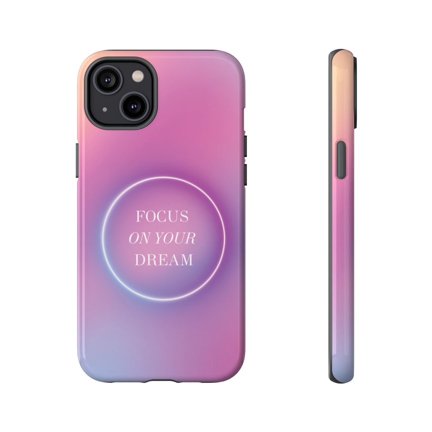 Focus On Your Dream Wallpaper Phone Case | iPhone 15 Plus/ Pro, 14, 13, 12| Google Pixel 7, Pro, 5| Samsung Galaxy S23 All Major Phone Models