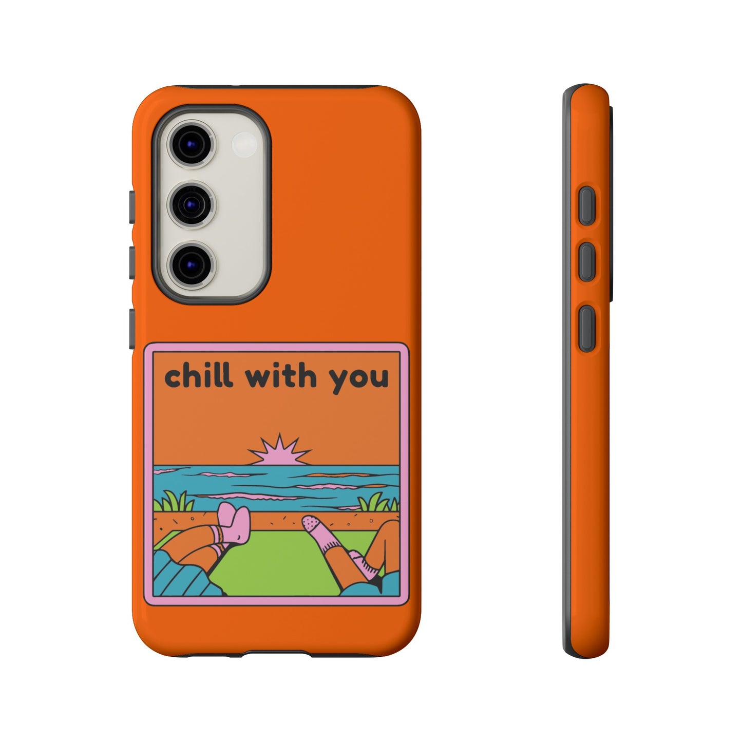 Chill With You Phone Case | iPhone 15 Plus/ Pro, 14, 13, 12| Google Pixel 7, Pro, 5| Samsung Galaxy S23 All Major Phone Models