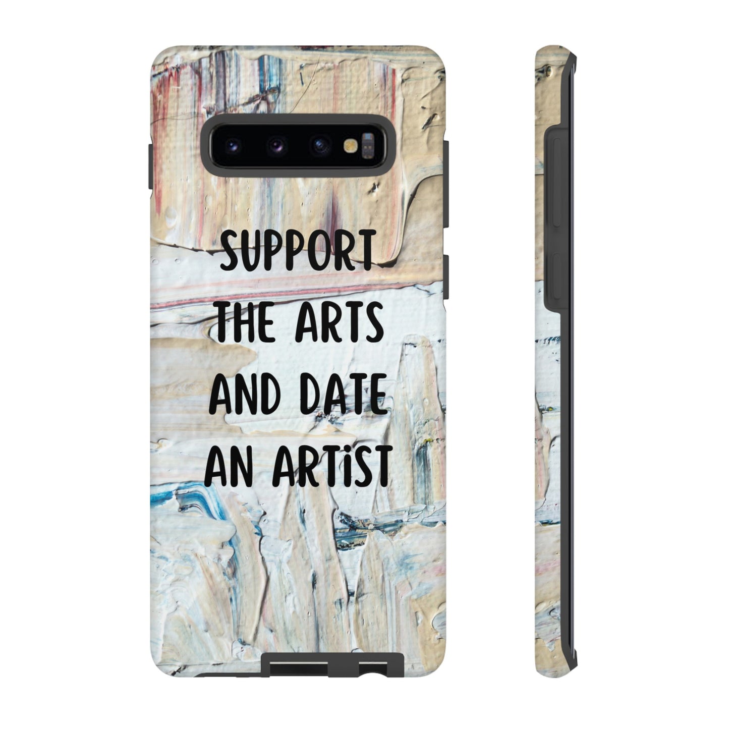 Support The Arts & Date An Artist Phone Case | iPhone 15 Plus/ Pro, 14, 13, 12| Google Pixel 7, Pro, 5| Samsung Galaxy S23 All Major Phone Models