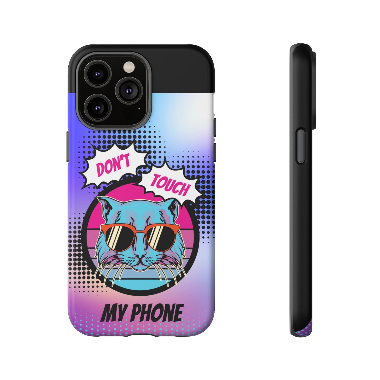 Don't Touch My Phone- Phone Case | iPhone 15 Plus/ Pro, 14, 13, 12| Google Pixel 7, Pro, 5| Samsung Galaxy S23 All Major Phone Models