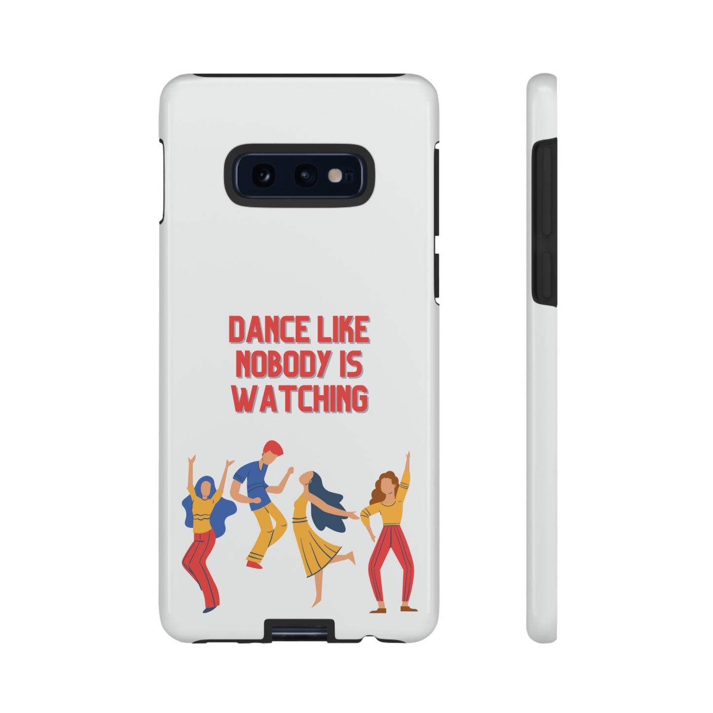 Dance Like Nobody Is Watching Phone Case | iPhone 15 Plus/ Pro, 14, 13, 12| Google Pixel 7, Pro, 5| Samsung Galaxy S23 All Major Phone Models