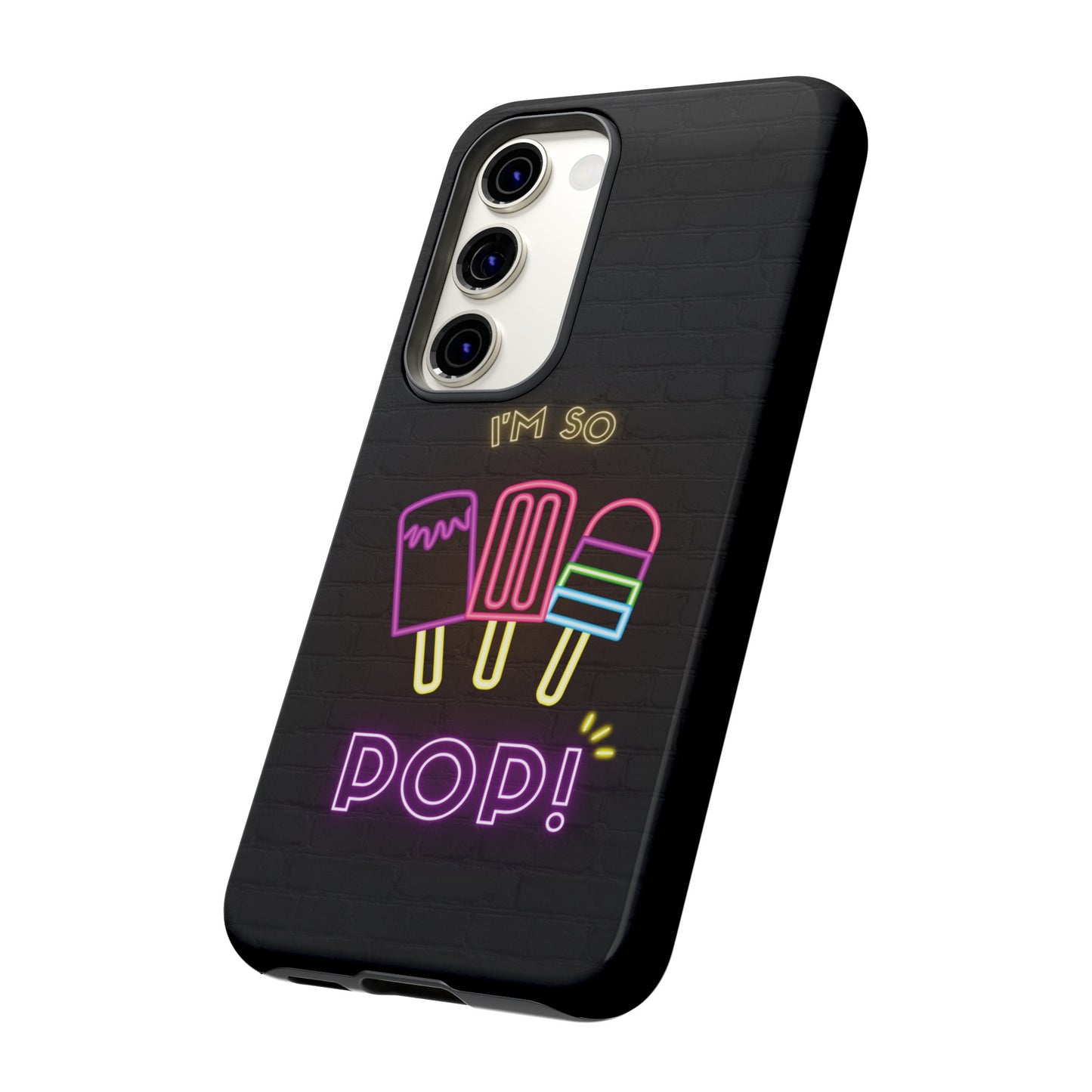 I'm So Pop Phone Case | iPhone 15 Plus/ Pro, 14, 13, 12| Google Pixel 7, Pro, 5| Samsung Galaxy S23 All Major Phone Models