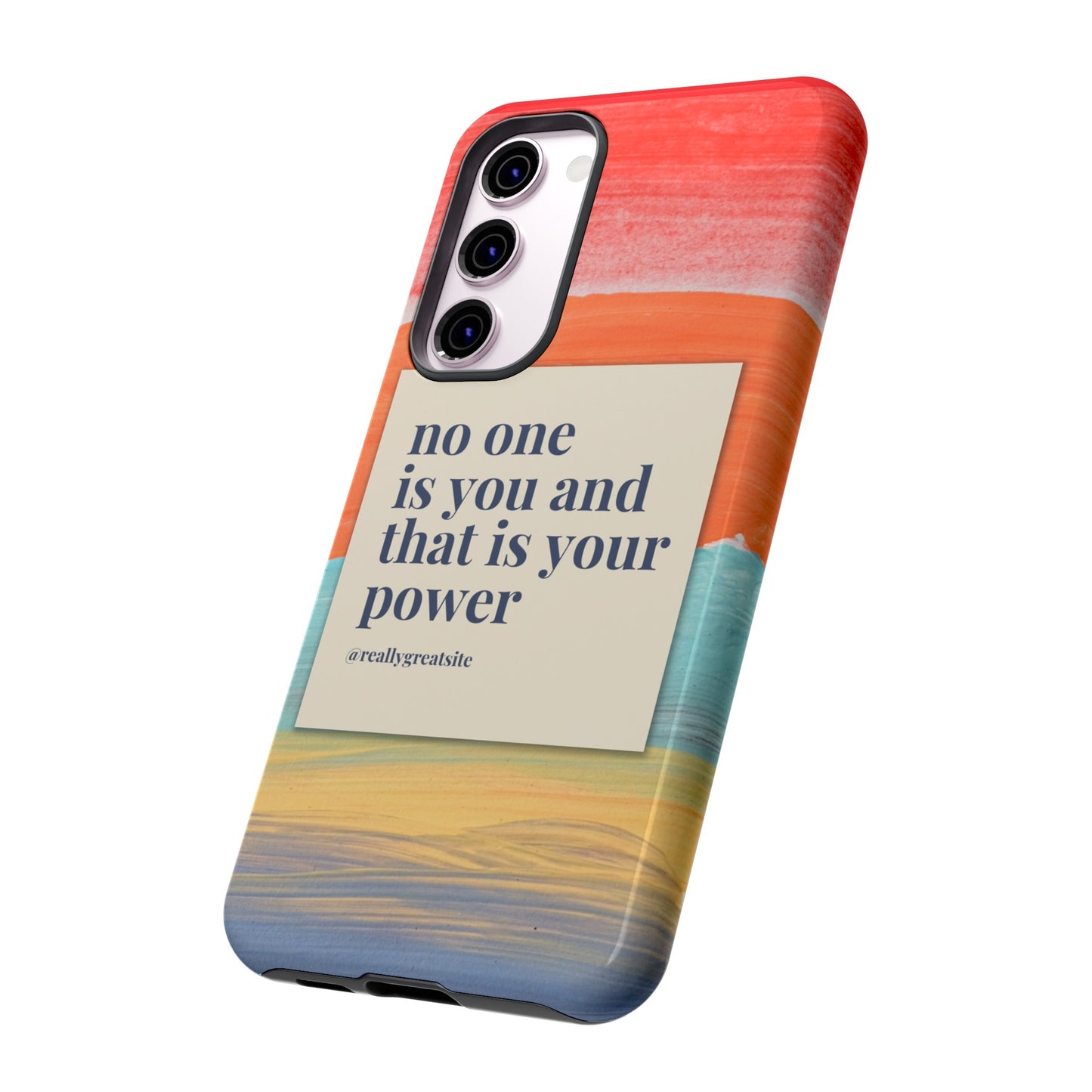 No One Is You And That Is Your Power Phone Case | iPhone 15 Plus/ Pro, 14, 13, 12| Google Pixel 7, Pro, 5| Samsung Galaxy S23 All Major Phone Models