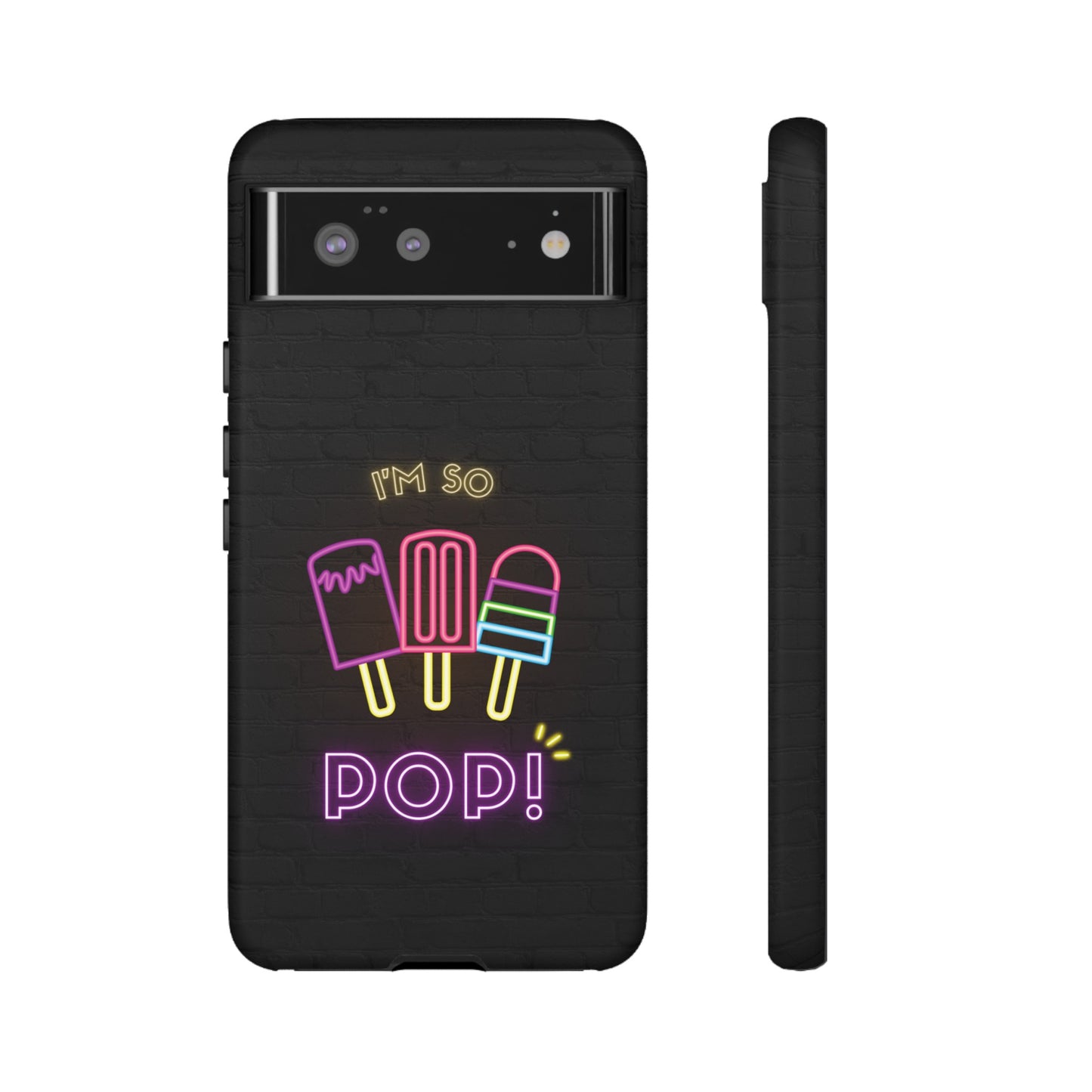 I'm So Pop Phone Case | iPhone 15 Plus/ Pro, 14, 13, 12| Google Pixel 7, Pro, 5| Samsung Galaxy S23 All Major Phone Models