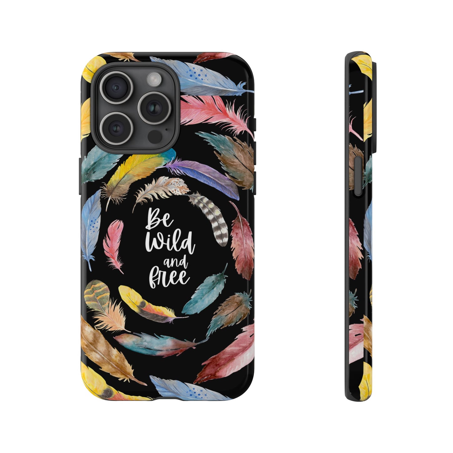 Be Wild And Free Phone Case | iPhone 15 Plus/ Pro, 14, 13, 12| Google Pixel 7, Pro, 5| Samsung Galaxy S23 All Major Phone Models