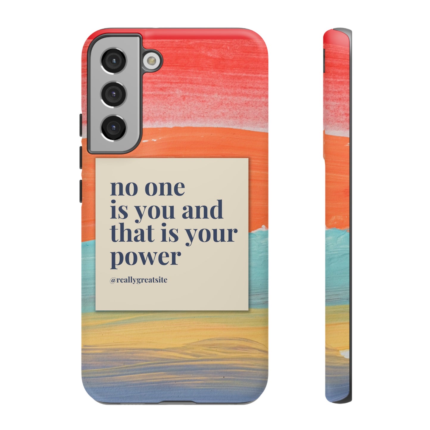 No One Is You And That Is Your Power Phone Case | iPhone 15 Plus/ Pro, 14, 13, 12| Google Pixel 7, Pro, 5| Samsung Galaxy S23 All Major Phone Models